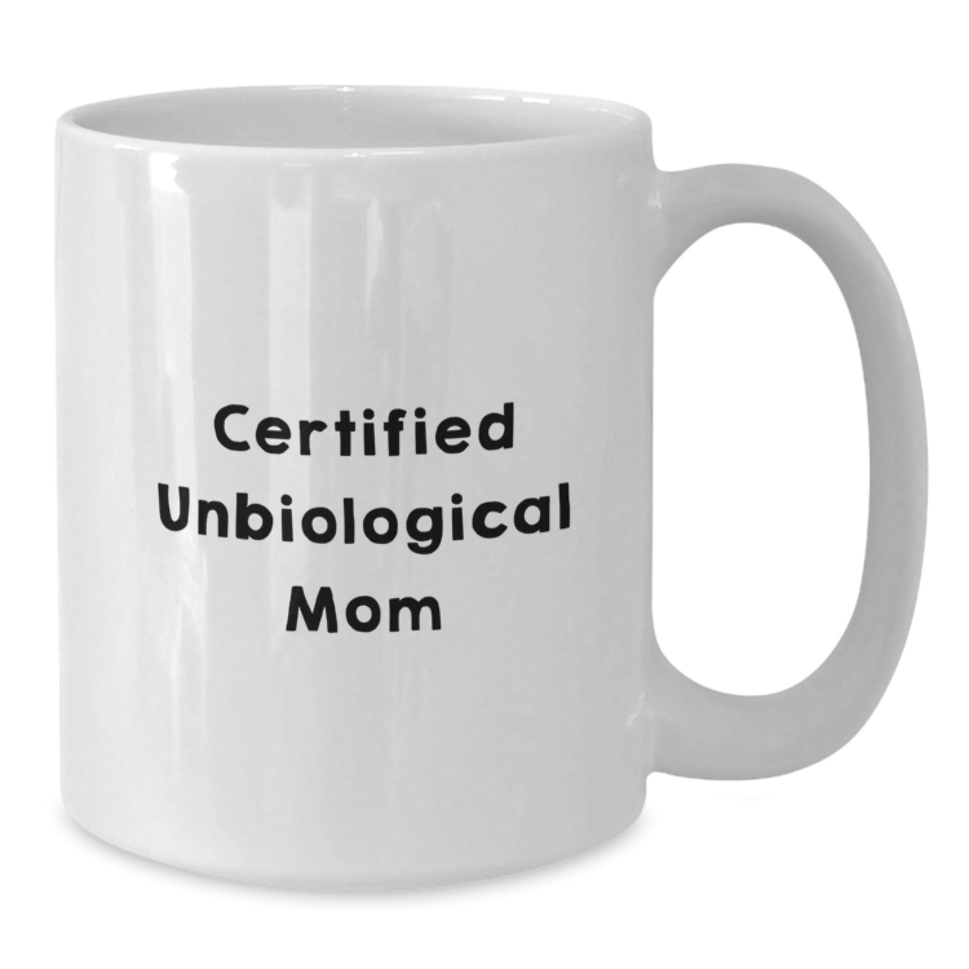 Funny Unbiological Mom Quotes Gifts from Mom to Unbiological Mom on Graduation Unique Gifts White Coffee Mug - Additional