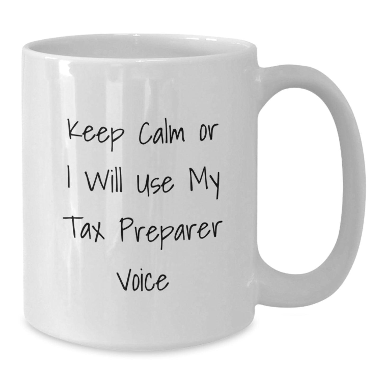 Funny Tax Preparer Gifts from Men - White Coffee Mug, Keep Calm Or I Will Use My Tax Preparer Voice, Valentine's Unique - Additional