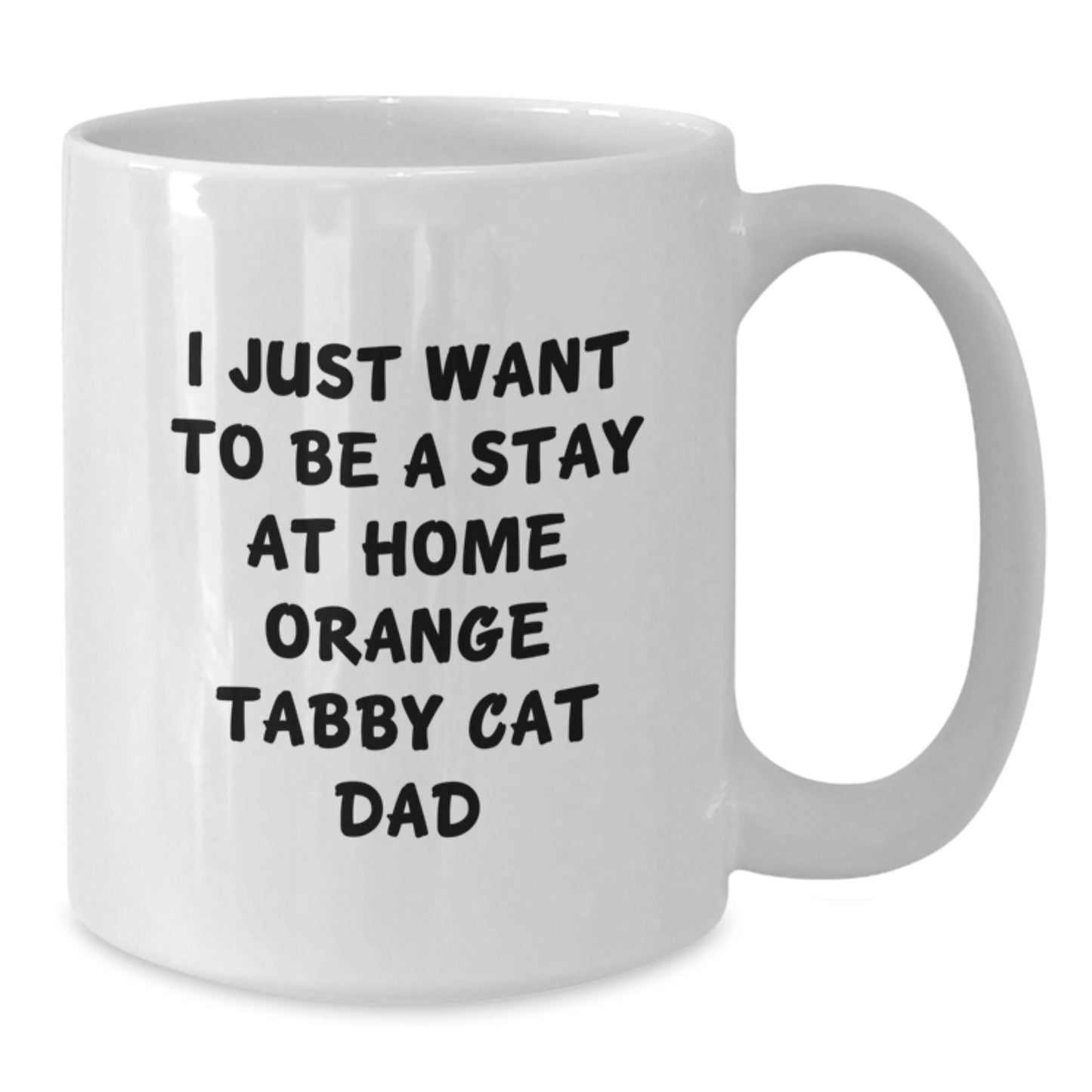Funny Orange Tabby Cat Gifts for Men from Friends - I Just Want To Be A Stay At Home Orange Tabby Cat Dad White Coffee Mug for Graduation Unique Gifts - Additional