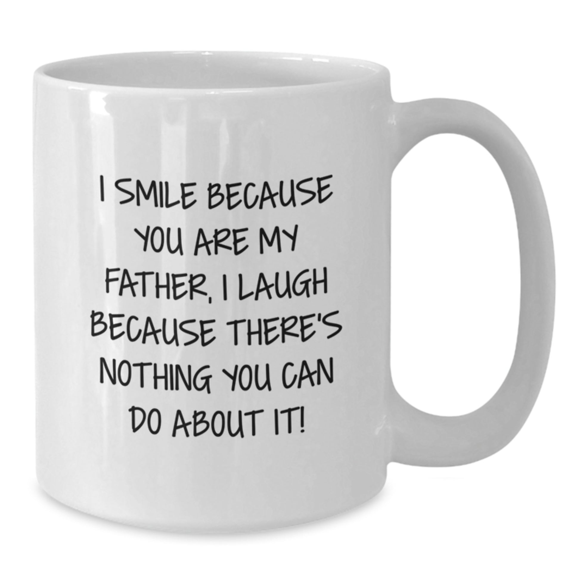 Funny Father Gifts from Men to Father, I Smile Because You Are My Father, Unique White Coffee Mug for Graduation - Additional