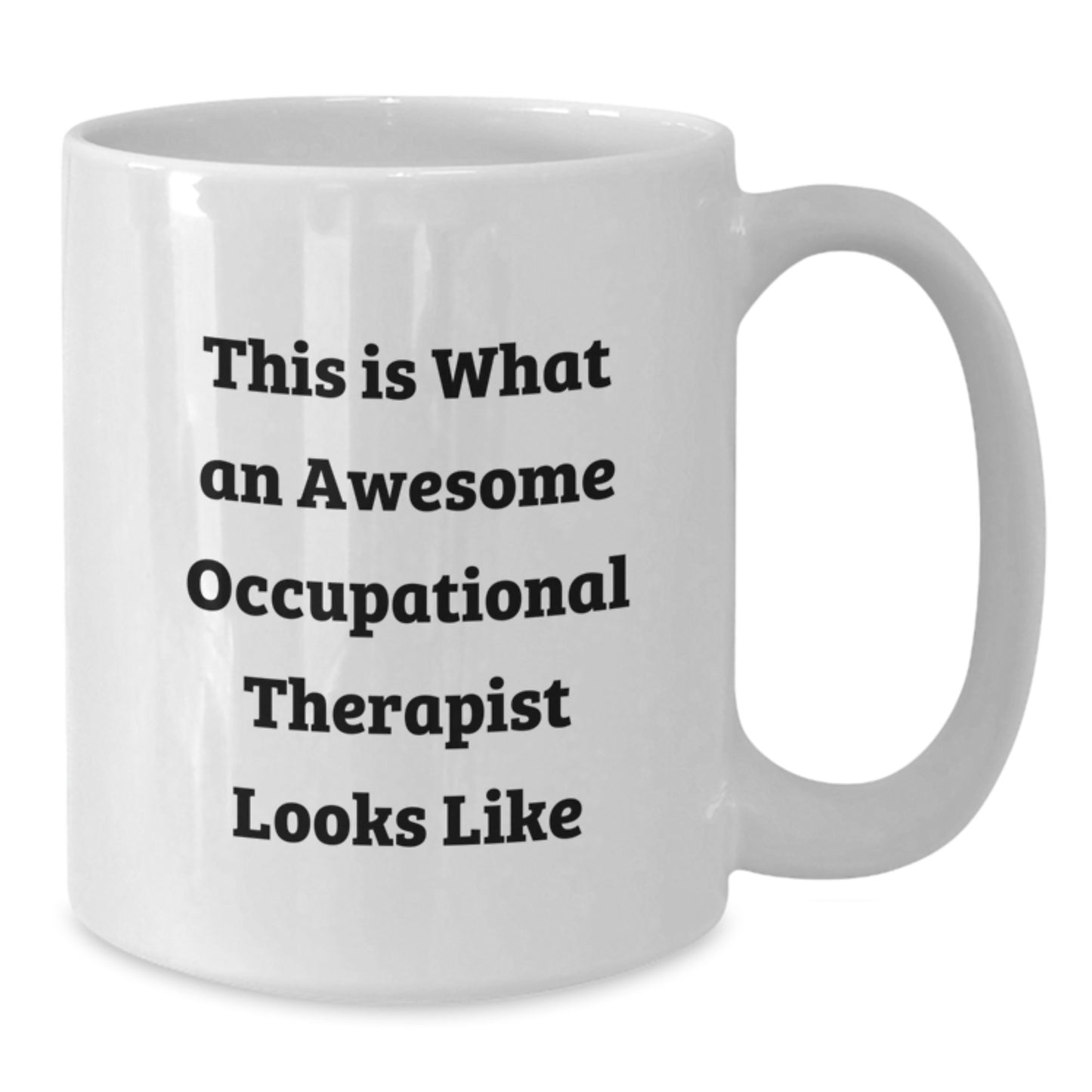 Inspirational Gifts from Friends and Family for Awesome Occupational Therapist White Coffee Mugs - Additional