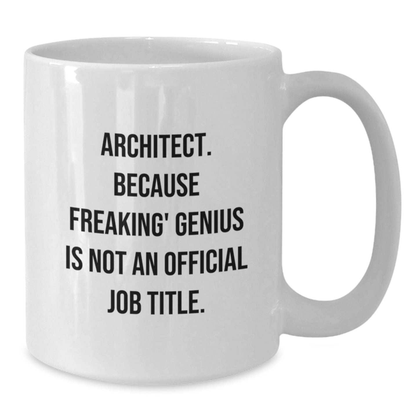 Funny Architect White Coffee Mugs, Gifts from Friends, Unique Valentine's Unique Gifts for Architect Men, 11oz or 15oz Ceramic Mug - Additional