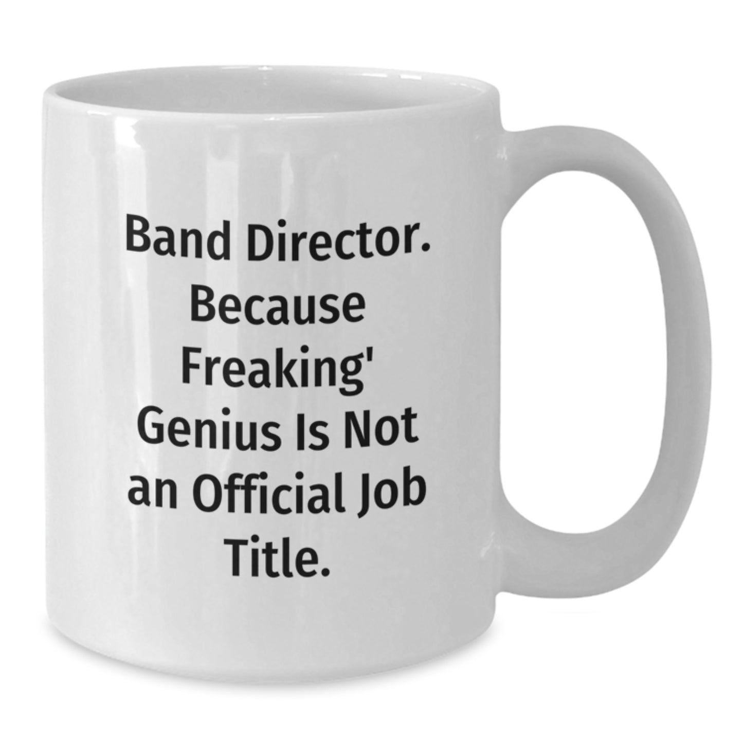 Funny Band Director White Coffee Mug Gifts from Friends for Men, Unique Christmas Unique Gifts for Band Director - Additional
