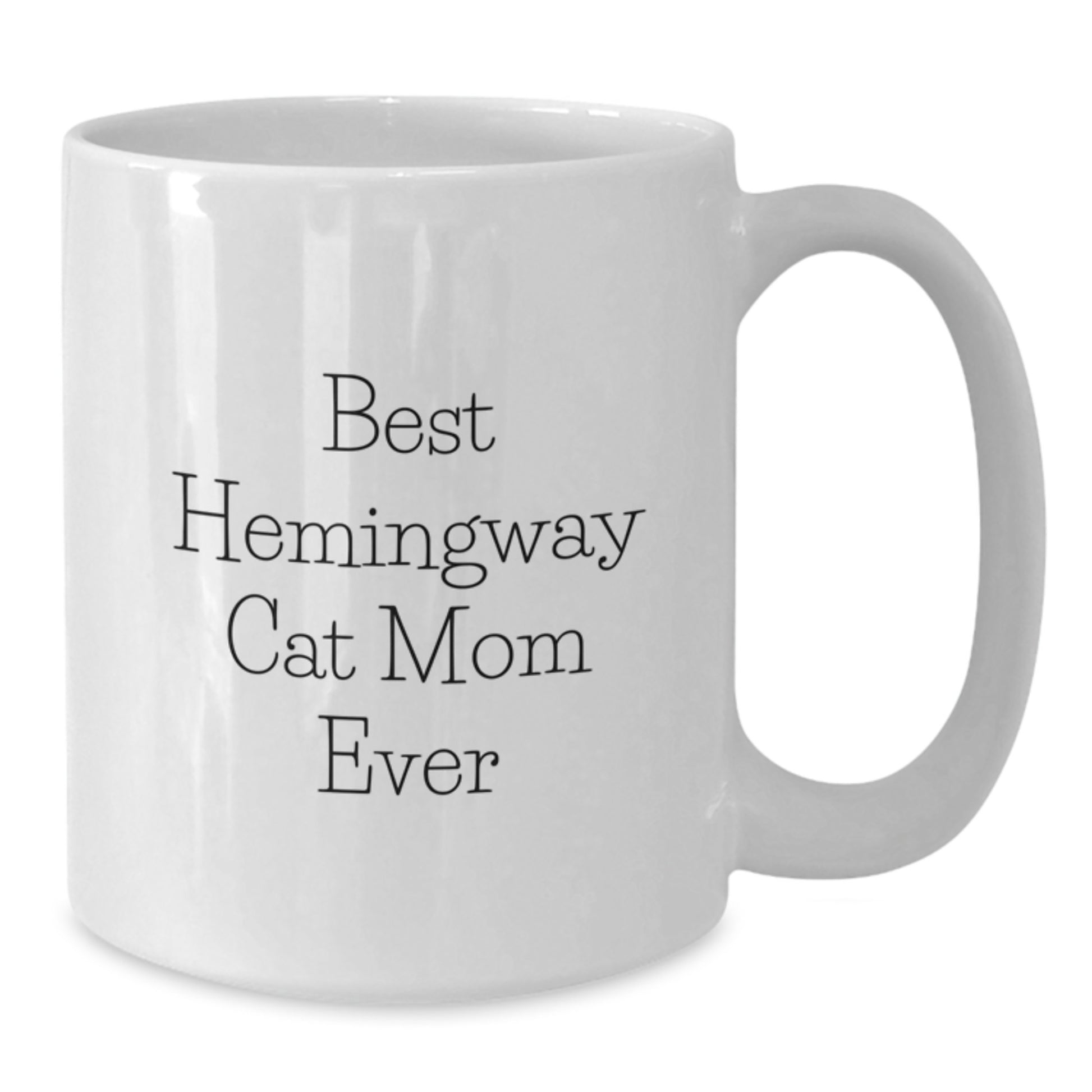 Funny Hemingway Cat Mom Gifts from Friends for Best Hemingway Cat Lover Ever, White Coffee Mug, 11oz or 15oz, Ceramic, Microwave and Dishwasher Safe - Additional