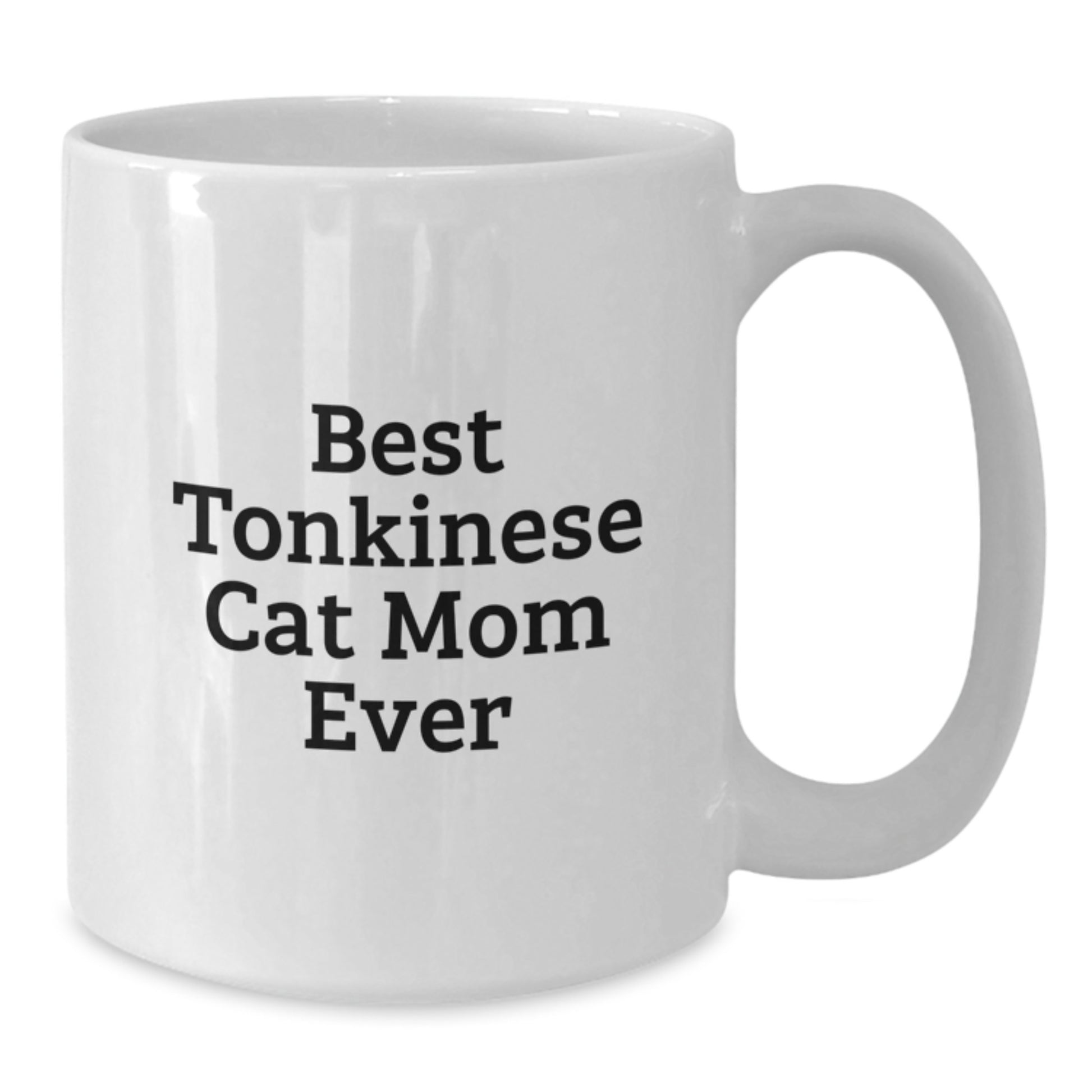 Funny Tonkinese Cat Mom Gifts from Friends to Family, White Coffee Mug for Graduation, Best Ever Quote - Additional