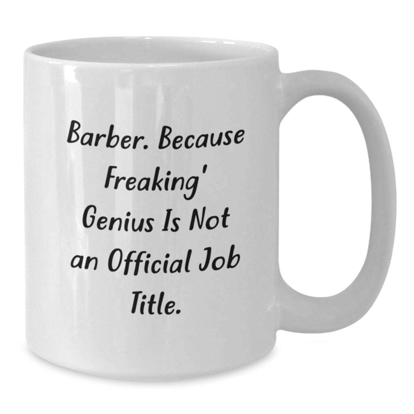 Funny Barber Gifts for Men, Unique White Coffee Mug, 'Barber. Because Freaking' genius Is Not An Official Job Title.' - Additional