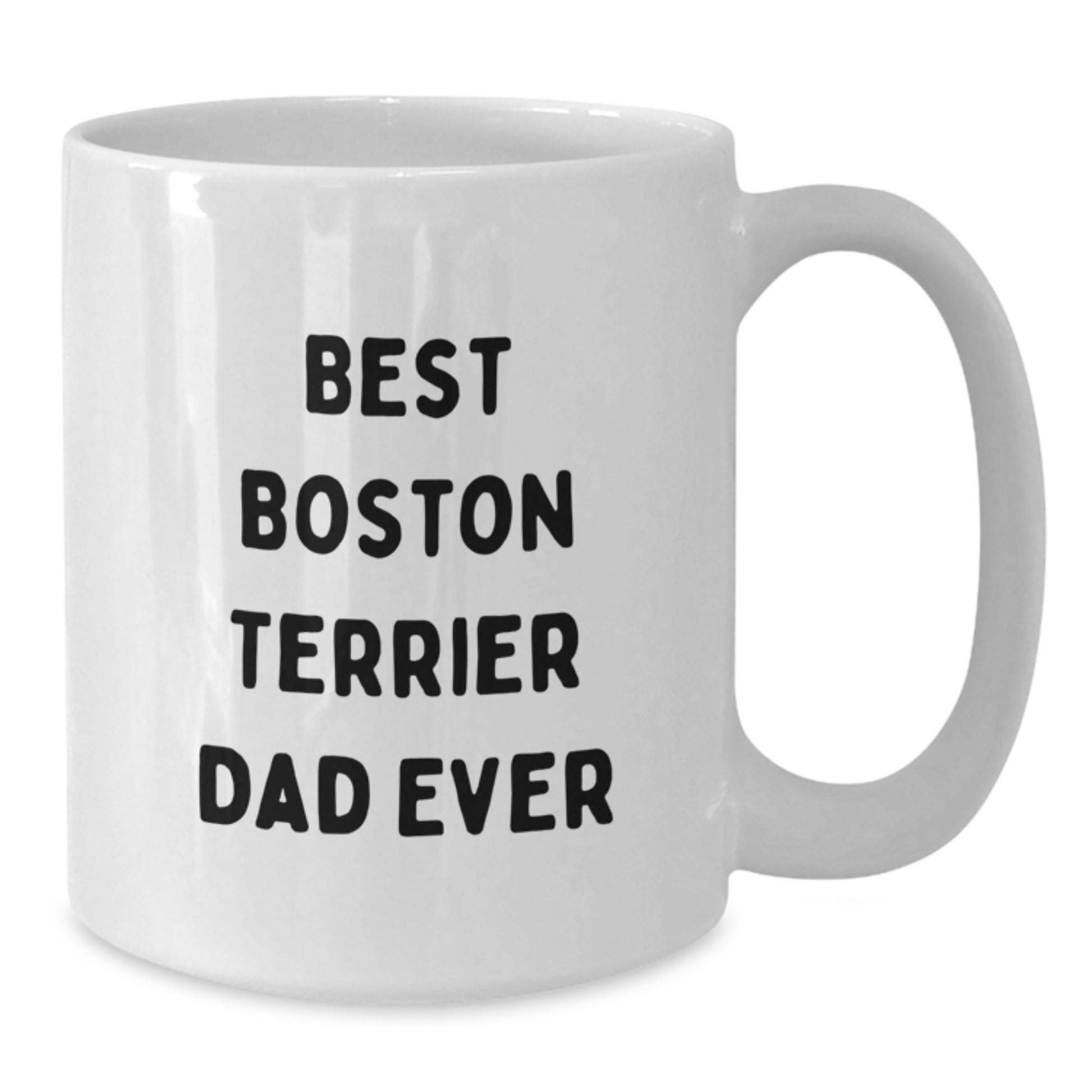 Boston Terrier Dog Dad Ever Funny White Coffee Mug Gifts from Friends for Men - Additional