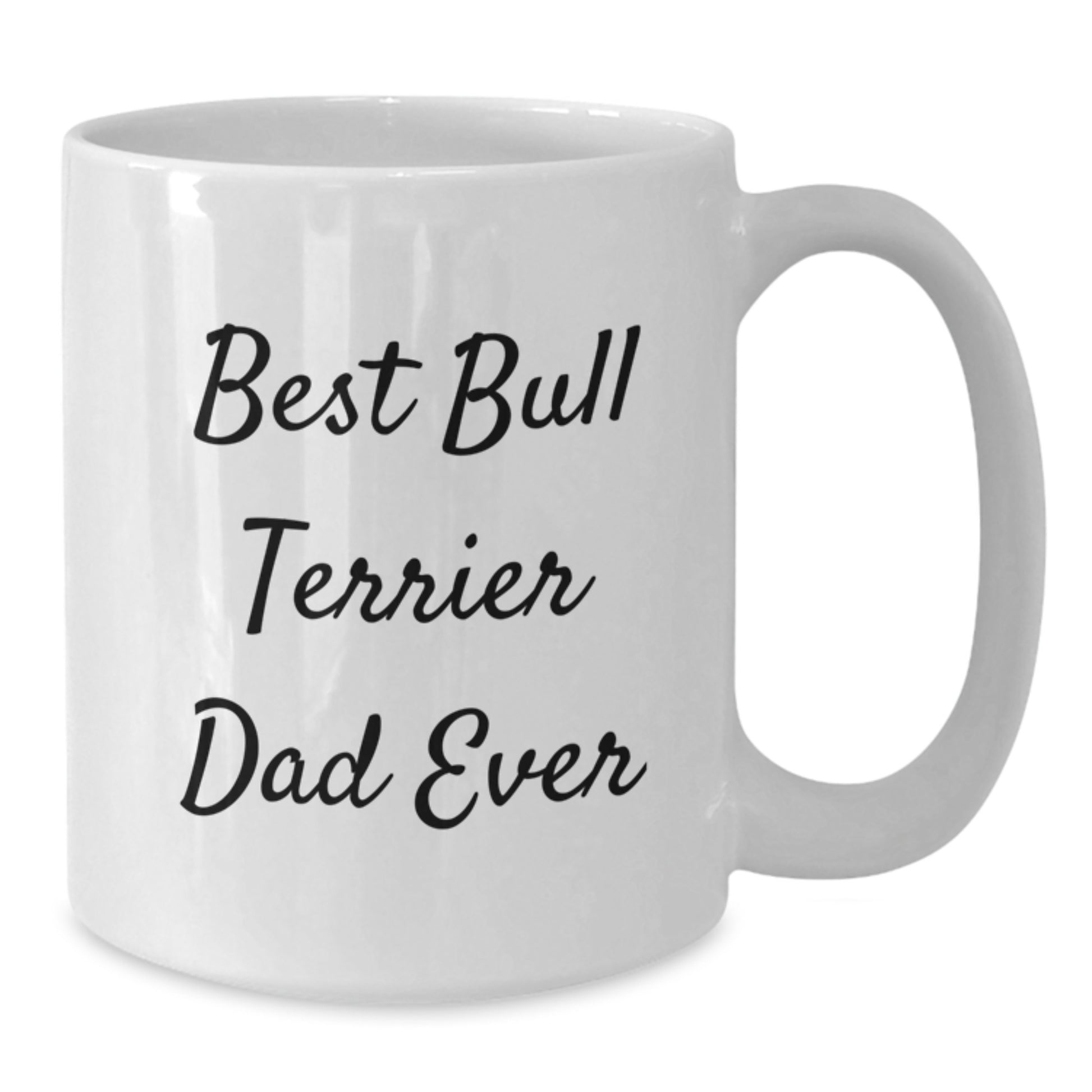 Funny Bull Terrier Dog Gifts for Men from Best Dad Ever - White Coffee Mug, 11oz or 15oz Capacity, Microwave and Dishwasher Safe - Additional