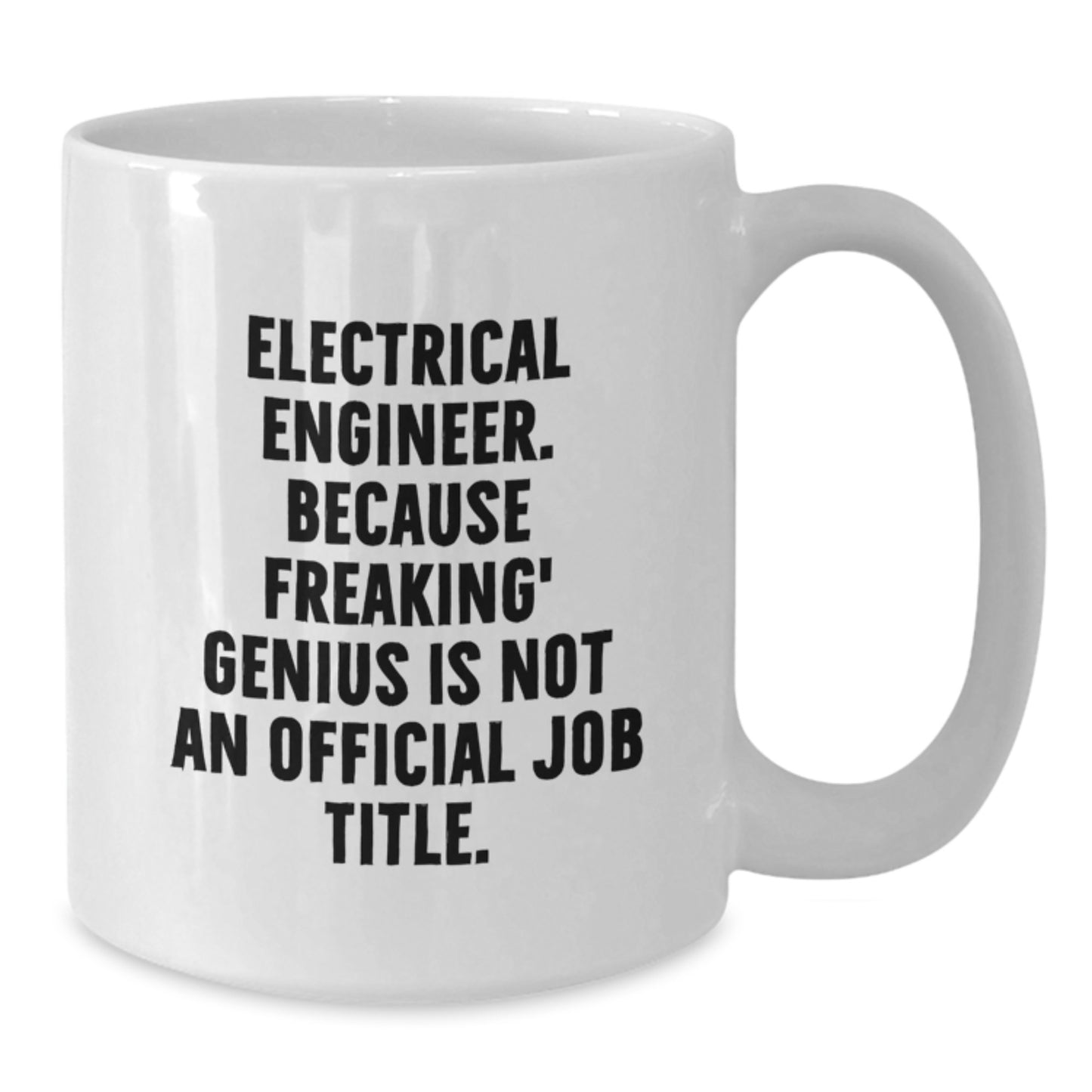 Funny Electrical Engineer Gifts for Men - White Coffee Mug - Because genius Is Not Official - Unique Christmas Memorable Presents from Friends - Additional