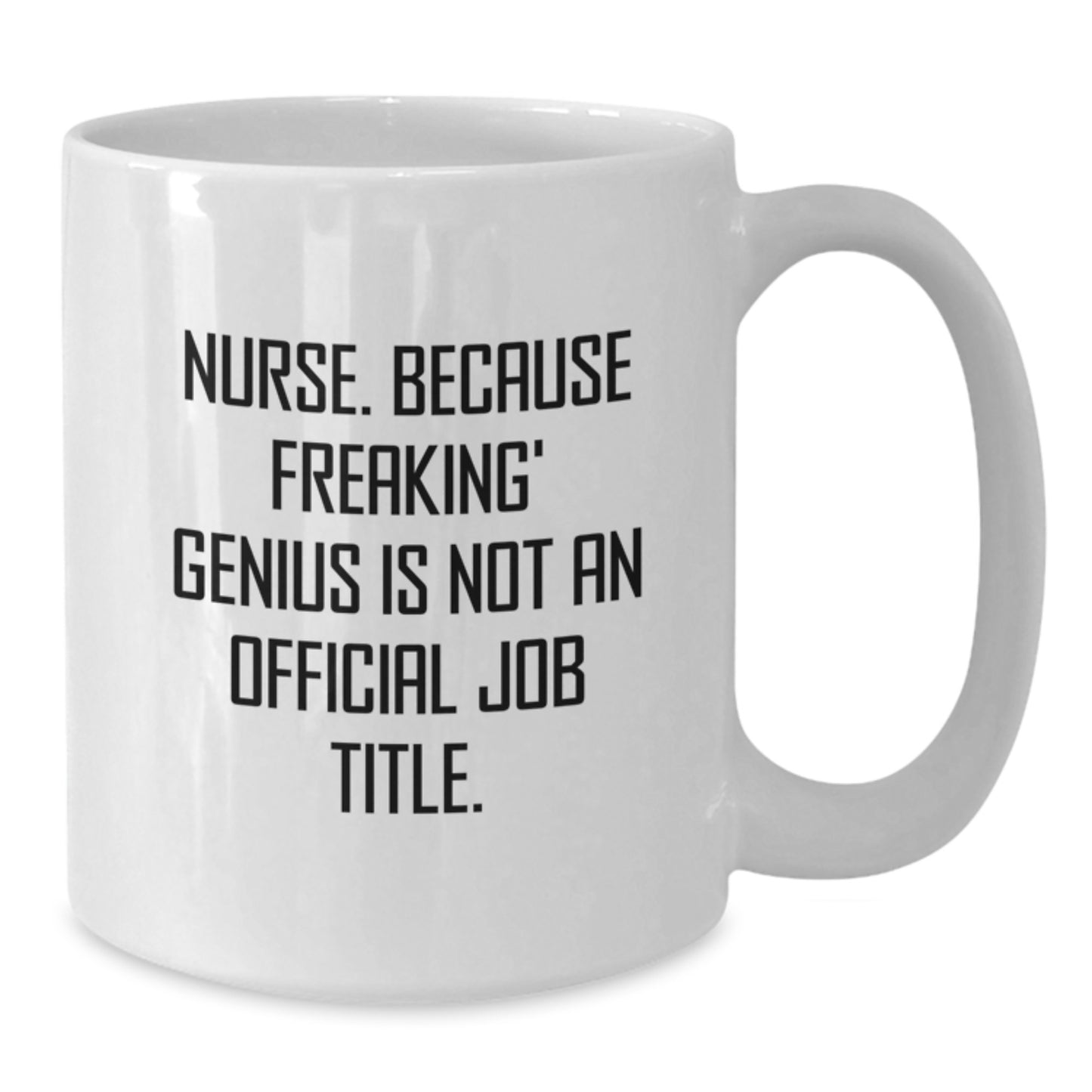 Funny Nurse Gifts, Mom Nurse White Coffee Mug, Unique Nurse Inspiration - Additional