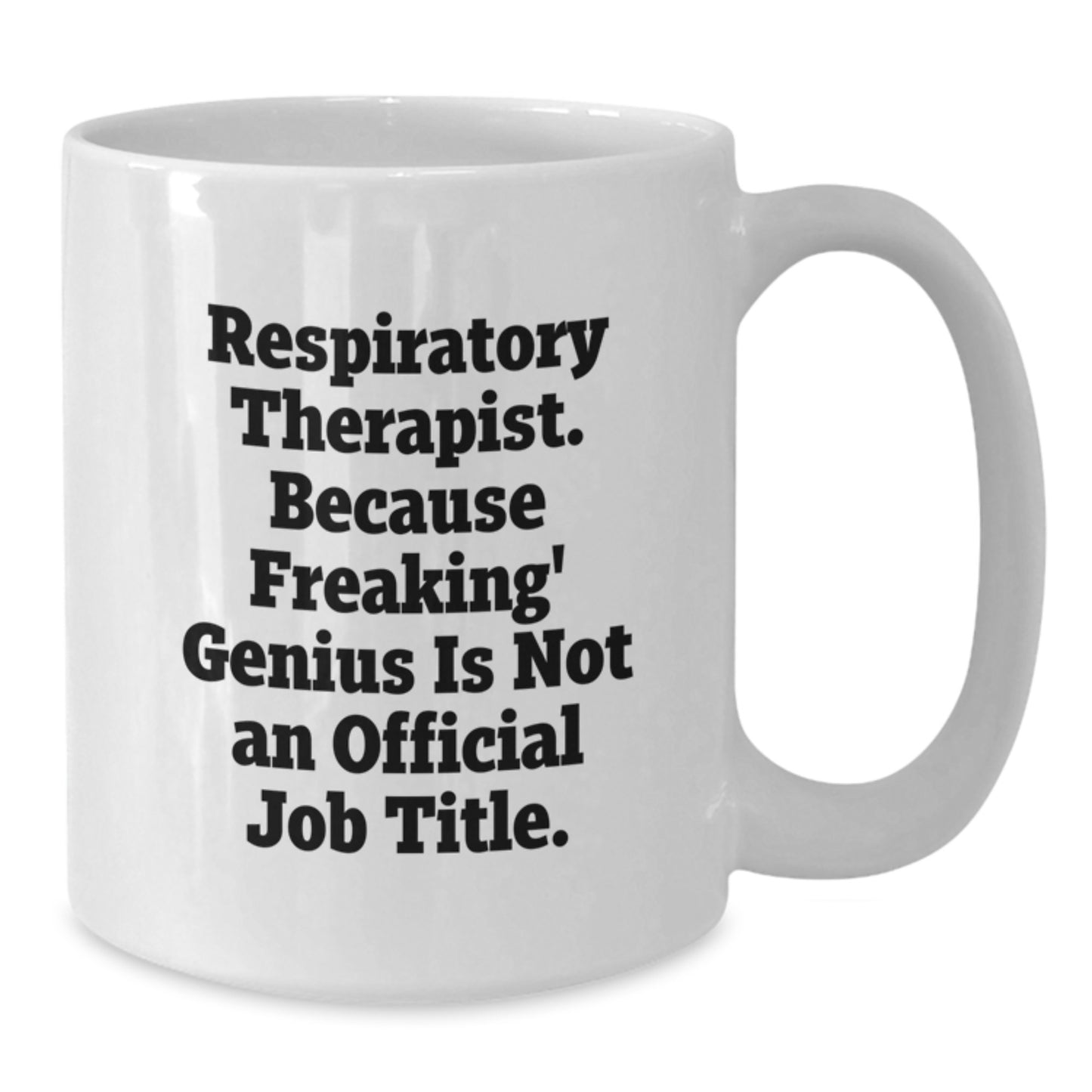 Funny Respiratory Therapist Gift, White Coffee Mug with Inspirational Quote, Gifts from Friends for Respiratory Therapist Birthday - Additional