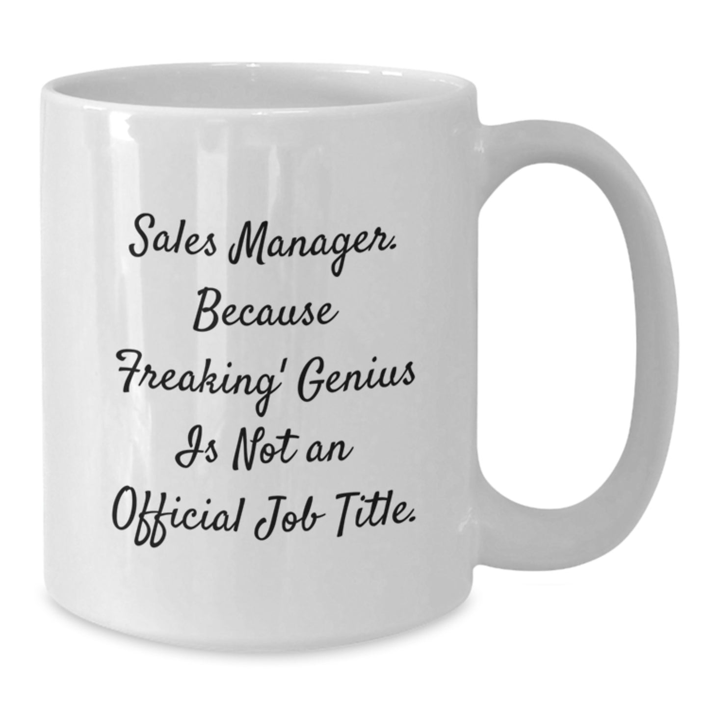 Funny Sales Manager White Coffee Mug Gifts from Friends to Sales Manager, Perfect Unique Christmas Unique Gifts, White Ceramic Mug with 'Sales Manager. Because Freaking' - Additional
