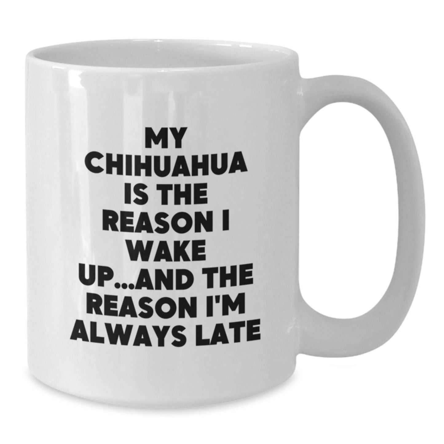 Funny Chihuahua Dog White Coffee Mug for Birthday, Gifts from Friends to Chihuahua Dog Lovers - Additional