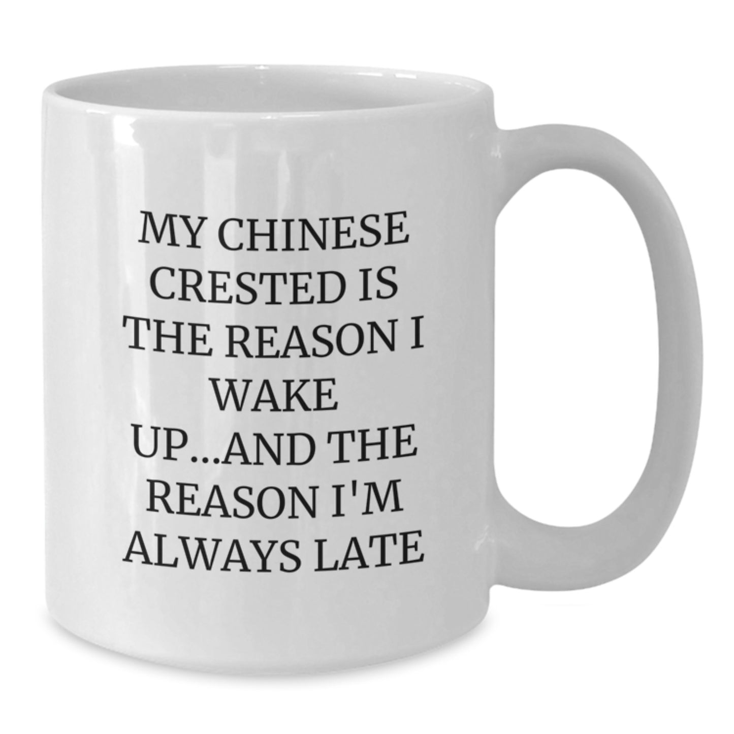 Funny Chinese Crested Dog White Coffee Mug - Gifts for Chinese Crested Dog Lover, Birthday Unique Gifts from Friends, Family, or Coworkers - Chinese Crested Dog Quote - Additional