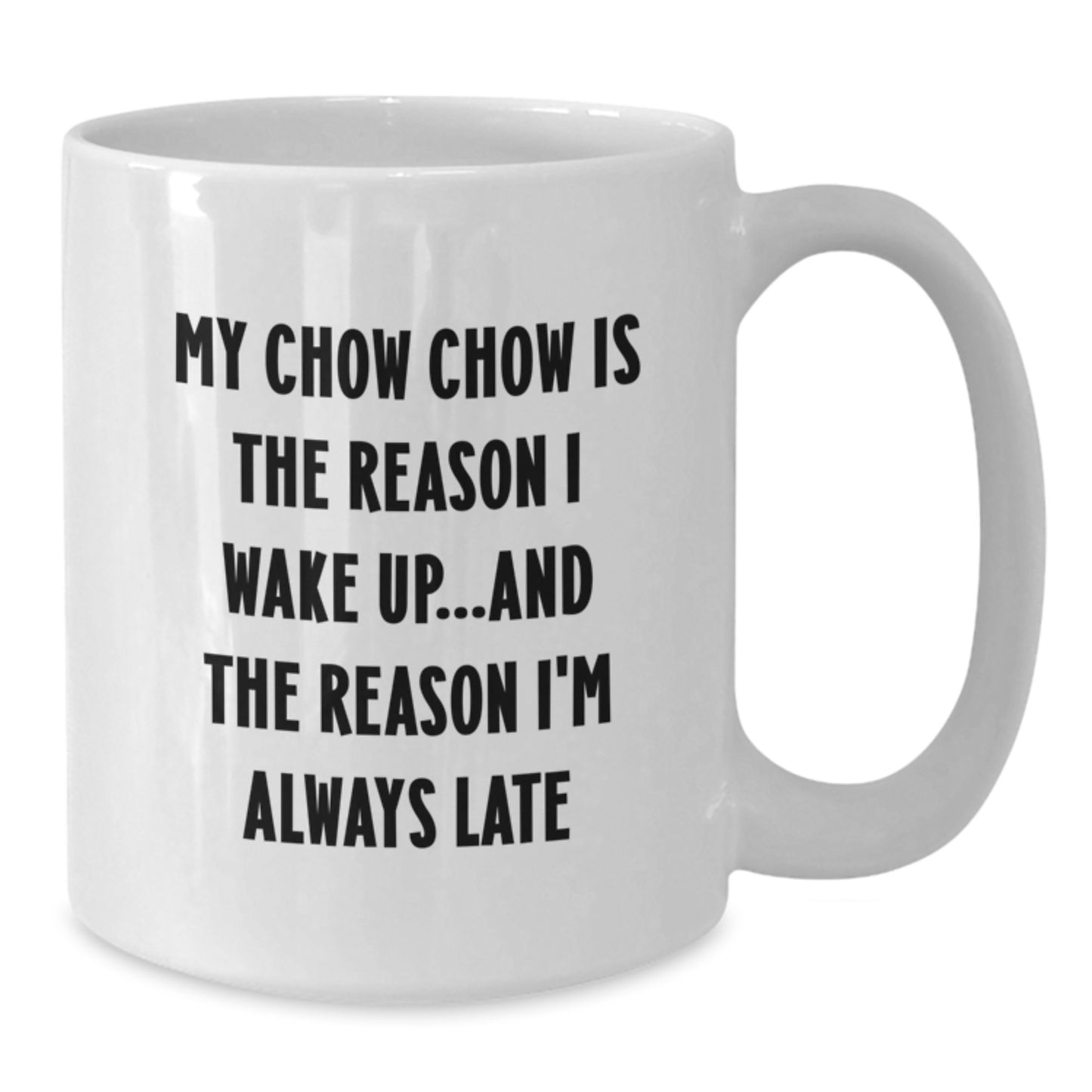 Funny Chow Chow Dog Gifts for Fans White Coffee Mugs, Gifts from Men, Women, Friends to Chow Chow Dog Lovers on Birthday Unique Gifts - Additional