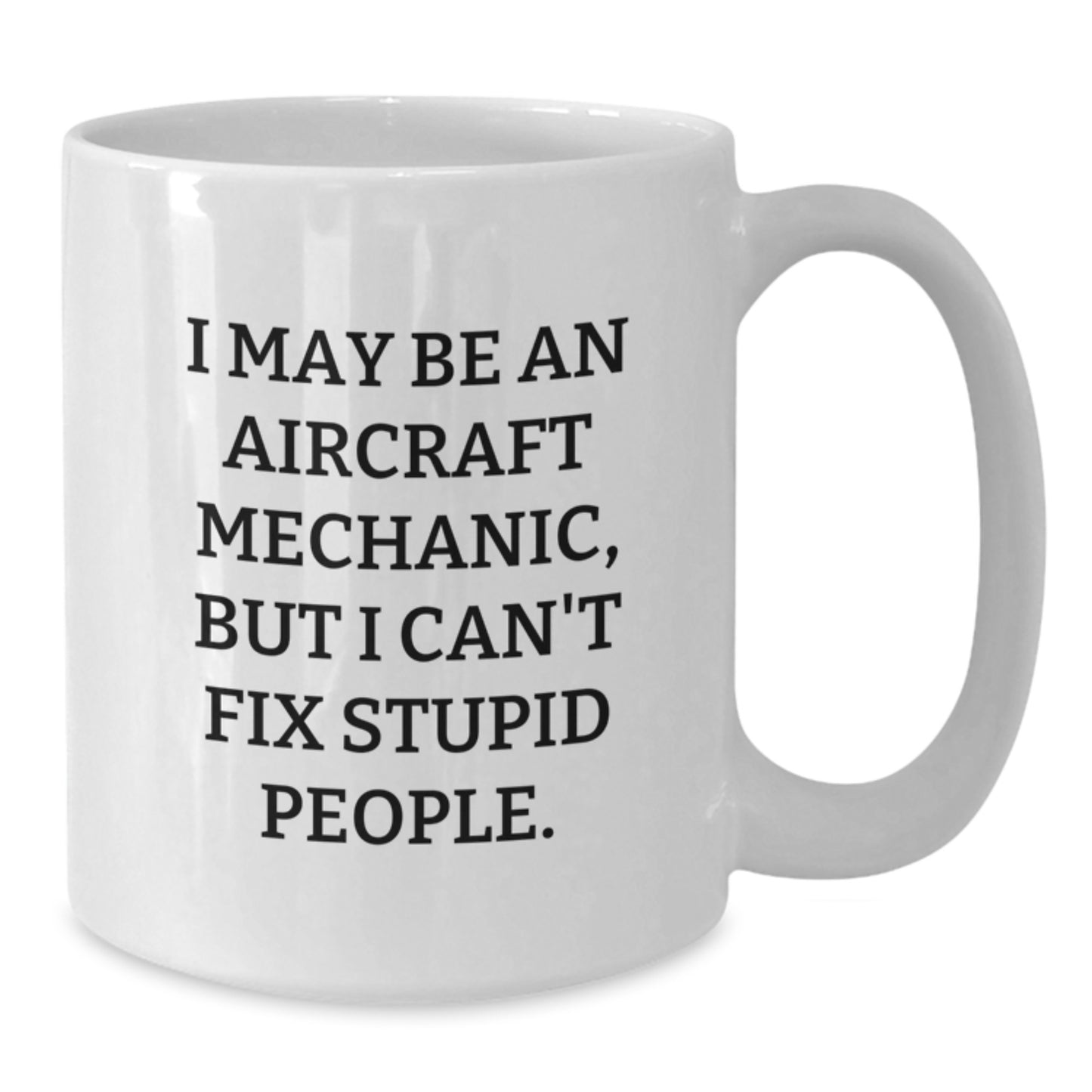 Funny Humorous White Coffee Mug for Aircraft Mechanic Gifts from Family Friends Coworkers Graduation Unique - Additional