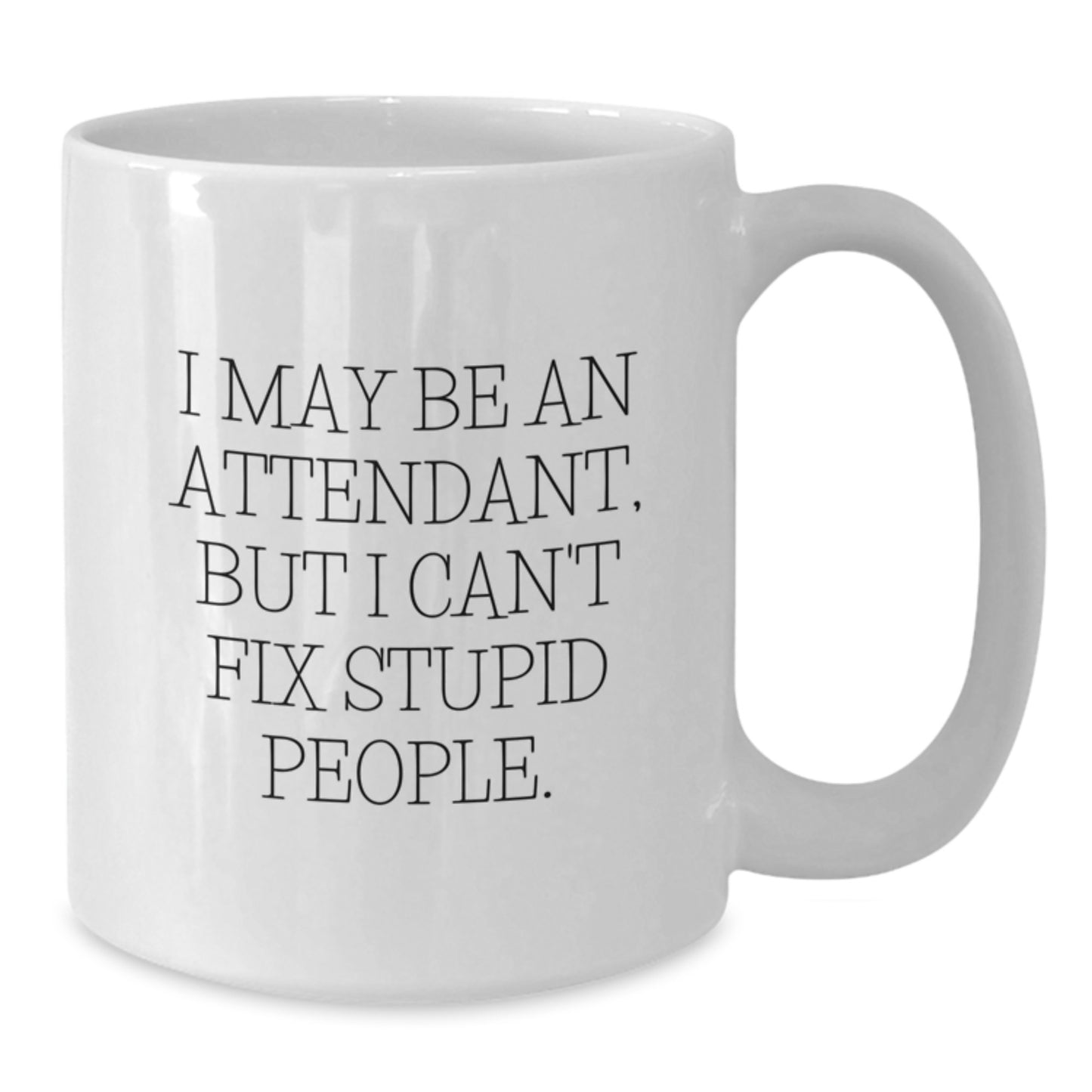 Funny Attendant White Coffee Mug Gifts from Friends to Christmas Unique Gifts for Attendant Staff - Additional