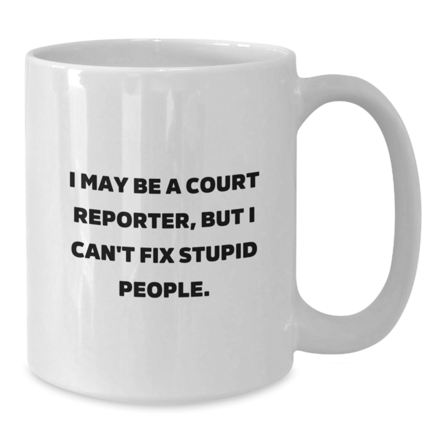 Funny Court Reporter White Coffee Mugs for Mom, Gift from Friends for Court Reporter, Court Reporter Quote - Additional