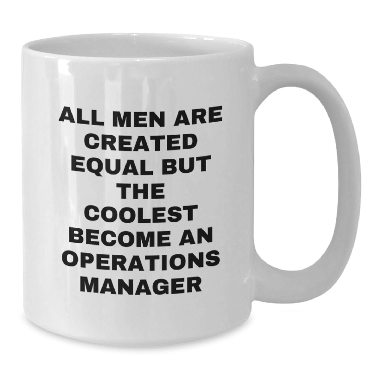 Funny Operations Manager Gifts for Men, White Coffee Mug - 'All Men Are Created Equal But The Coolest Become An Operations Manager' Birthday Unique Gift from Family - Additional