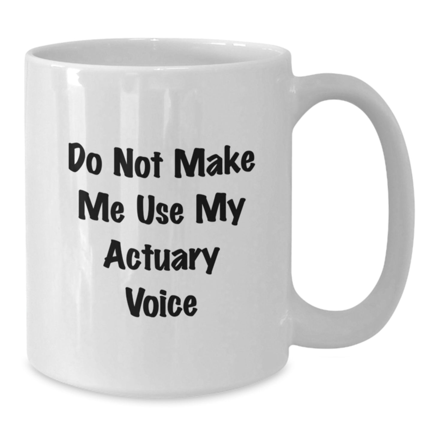 Funny Actuary White Coffee Mugs Gifts for Graduation - Cute Quote for Actuaries Gifts from Friends - Additional