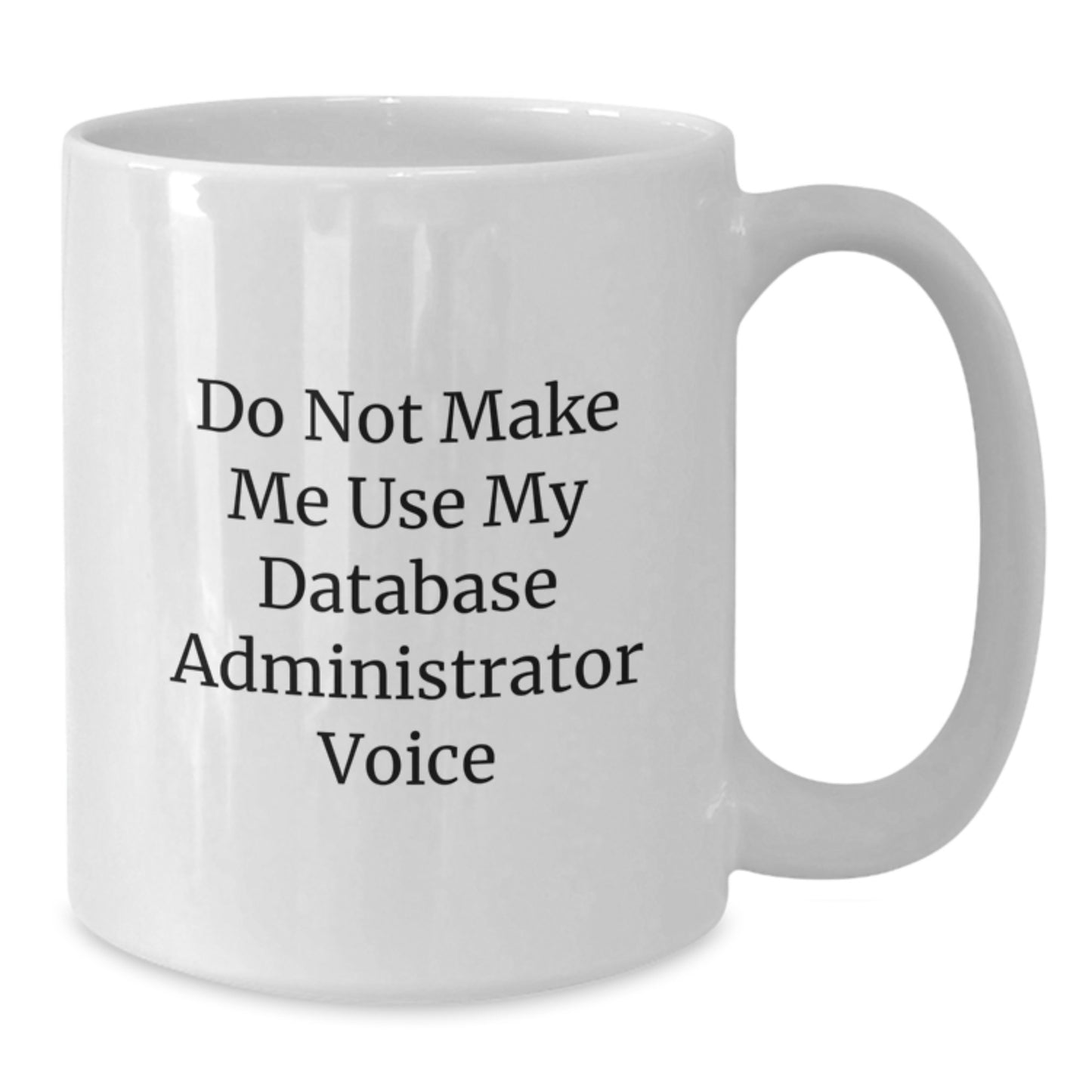 Database Administrator Keepsake Ceramic Mug for Him Birthday Gift - Additional