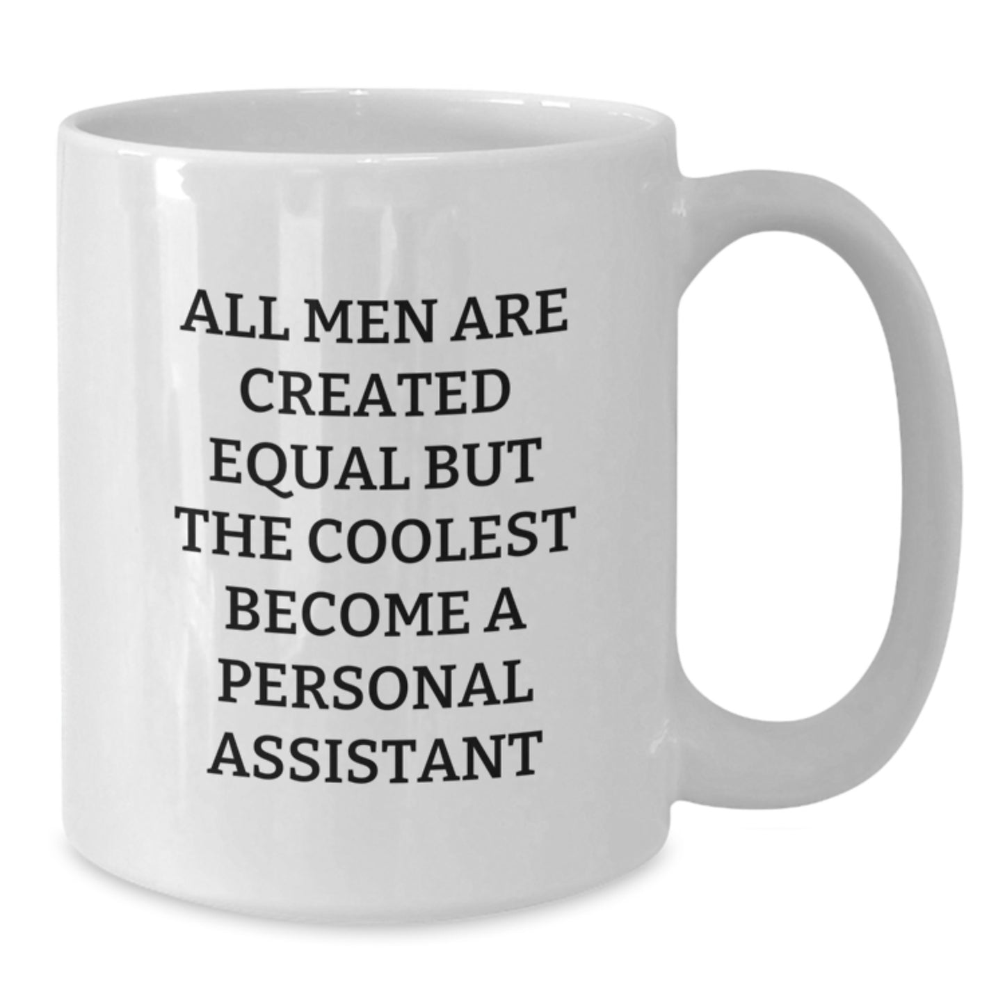 Funny Personal Assistant Gifts for Men from Friends - White Coffee Mug, 'All Men Are Created Equal But The Coolest Become A Personal Assistant' Quote, Birthday Unique Gifts - Additional