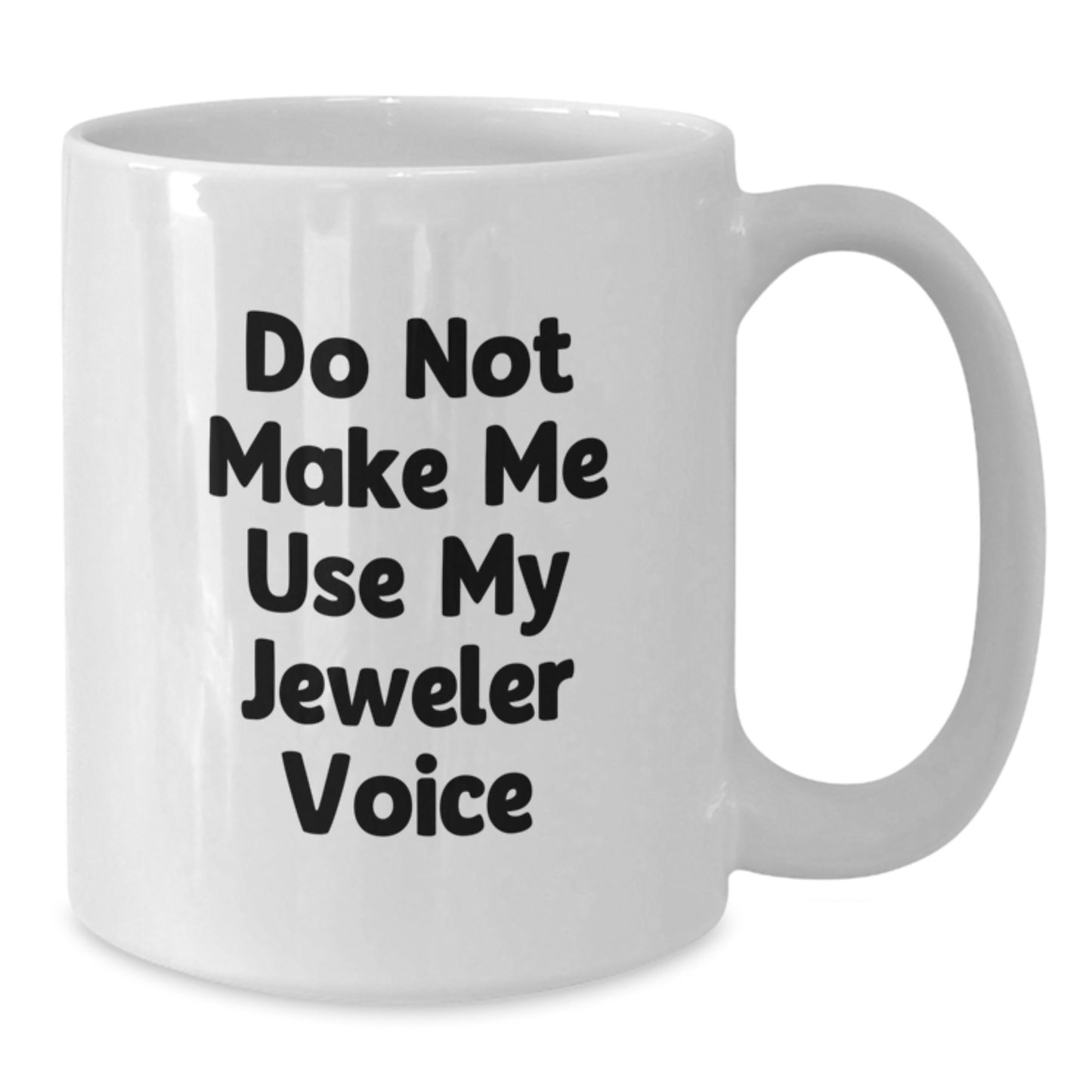 Funny Jeweler Gifts from Men to Women, White Coffee Mug for Jeweler - Additional