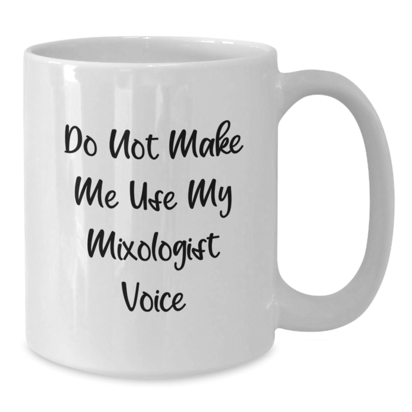 Funny Mixologist Gifts from Family for Mom on Mother's Day - White Coffee Mug - Do Not Make Me Use My Mixologist Voice - Additional