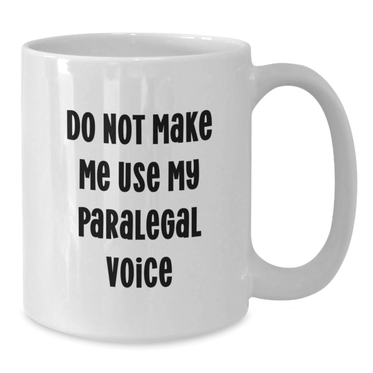Paralegal Gift for Him - Do Not Make Me Use My Paralegal Voice Keepsake - Additional
