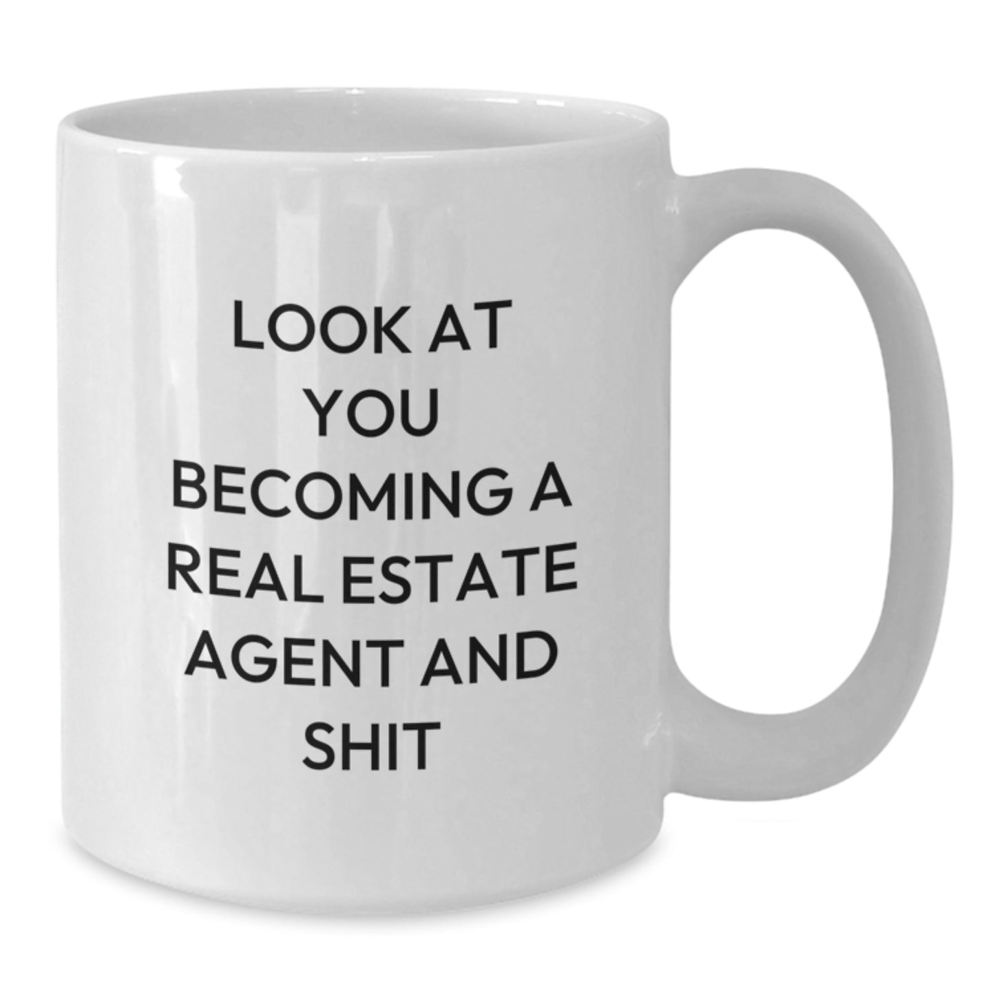 Real Estate Agent Gifts from Friends, Funny White Coffee Mug for Real Estate Agent Graduation Unique Gifts, 'Look At You Becoming A Real Estate Agent And Shit' Quote - Additional