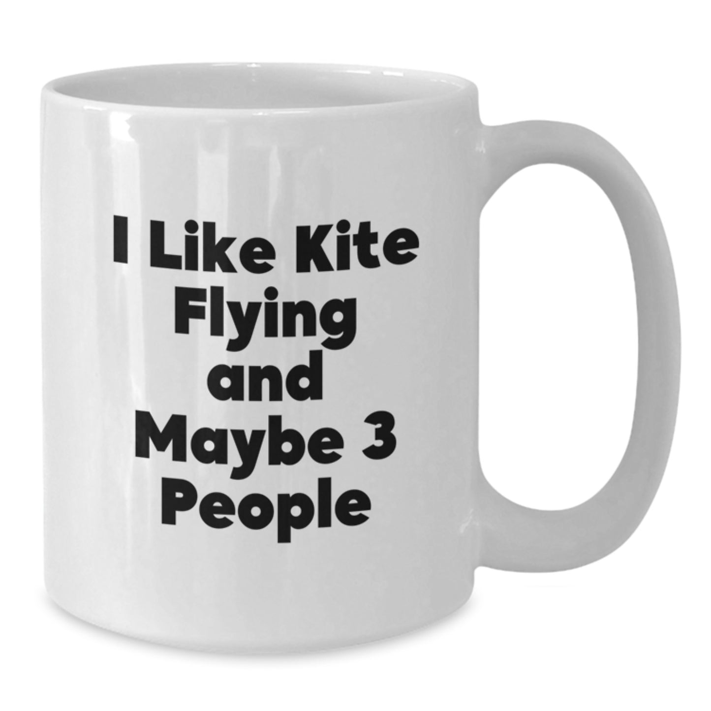 Kite Flying Enthusiast Gifts for Men, I Like Kite Flying And Maybe 3 People, Funny White Coffee Mug, Christmas Unique Presents from Friends - Additional