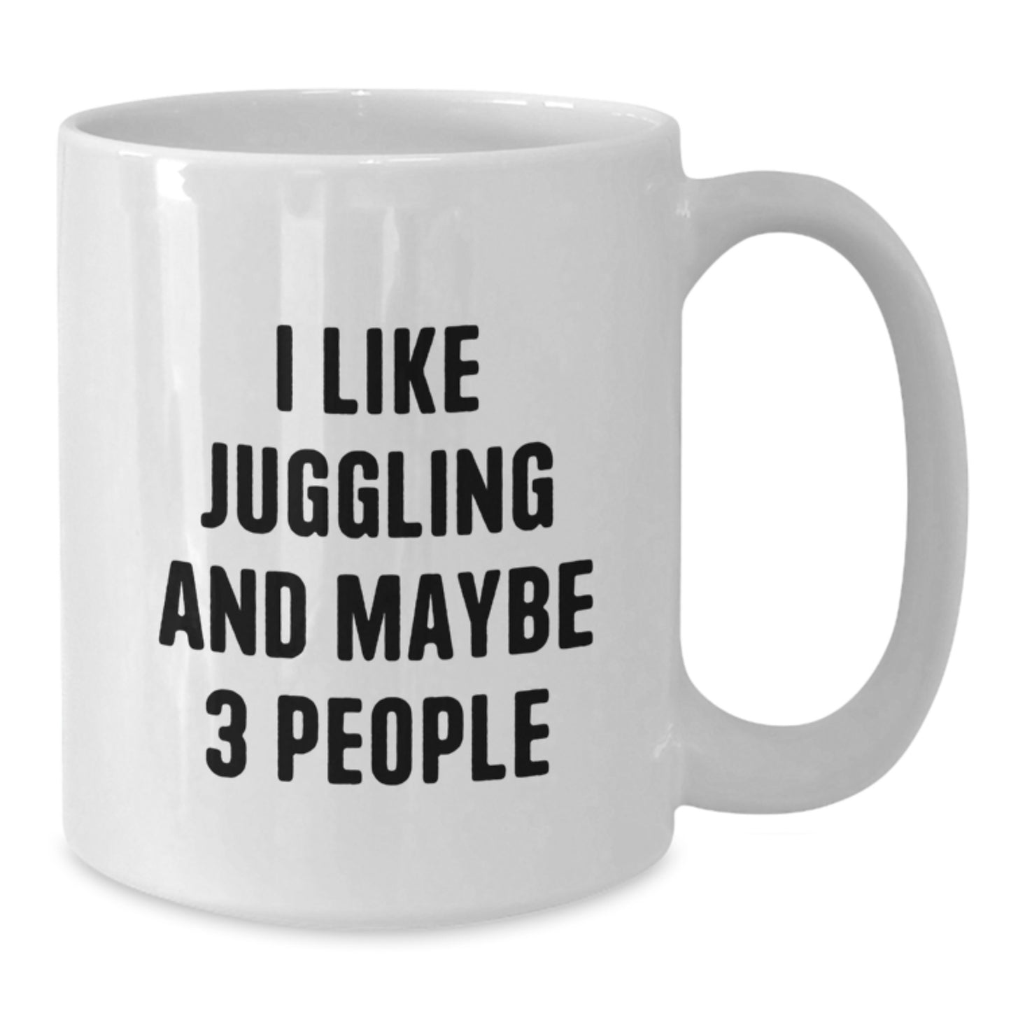 Juggling Enthusiasts Gifts from Women to Friends, Funny White Coffee Mug for Graduation, 'I Like Juggling And Maybe 3 People' - Additional