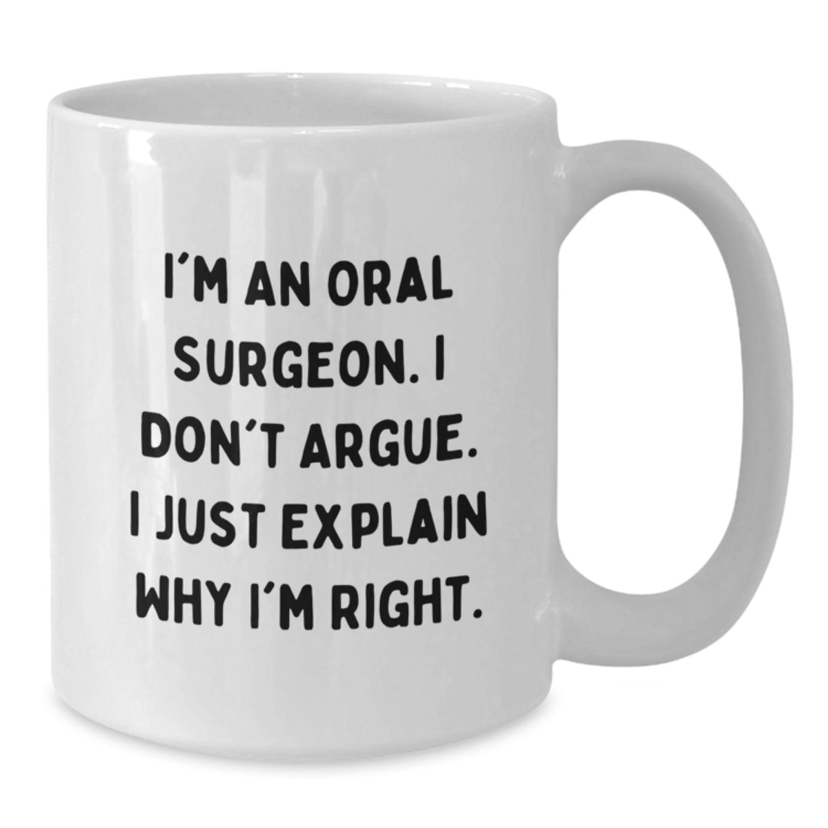 Confident Oral Surgeon White Coffee Mug for Friends Birthday Gift - Additional