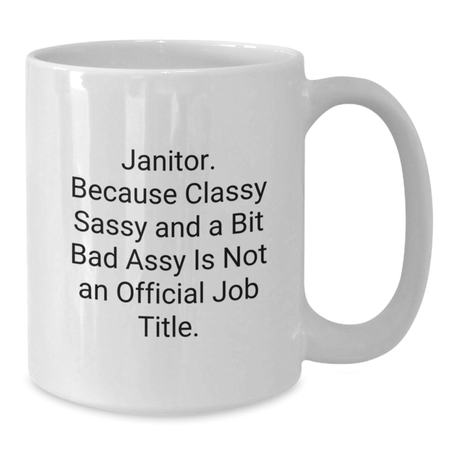 Funny Janitor Gifts for Men - White Coffee Mug, Perfect for Janitor Appreciation Day, from Friends and Family - Additional