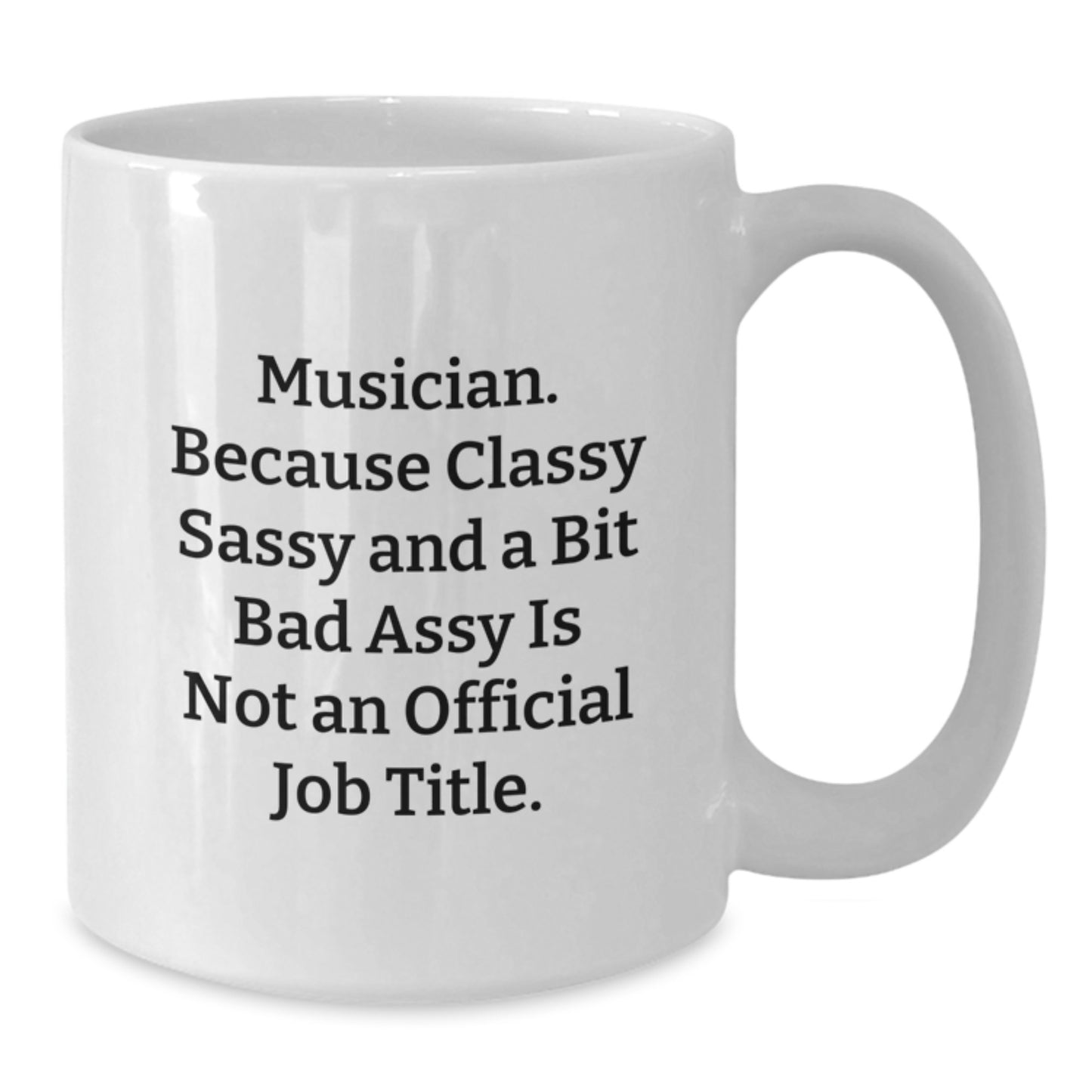 Musician Gifts from Friends, Classy Sassy and a Bit Fearlessy White Coffee Mug, Inspirational Quote for Graduation Gifts for Musician - Additional