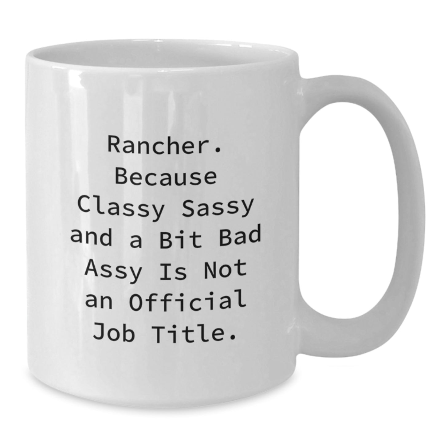Rancher Gifts, Funny Quote White Coffee Mugs for Men or Women, Graduation Unique Gifts from Friends, Coworkers, or Family - Additional