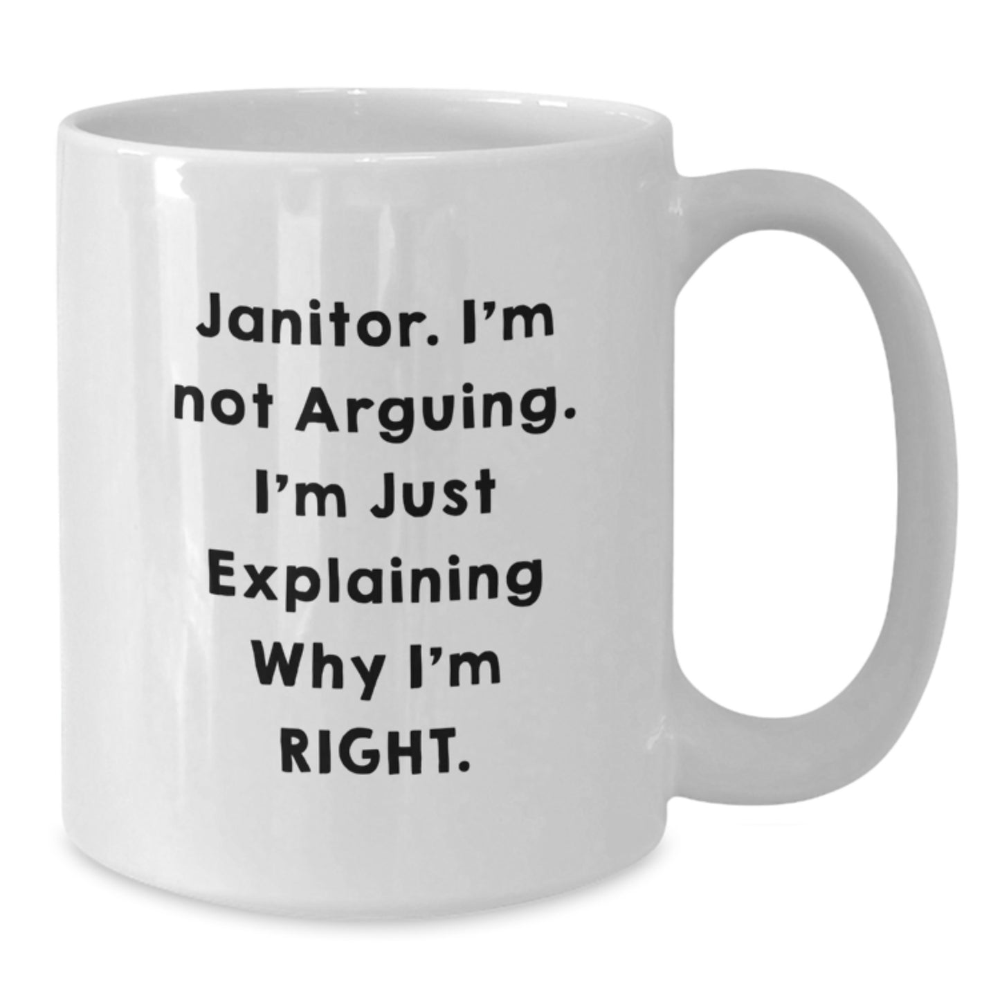 Janitor Humor White Coffee Mug Gifts from Friends for Janitor Graduation Unique - Additional