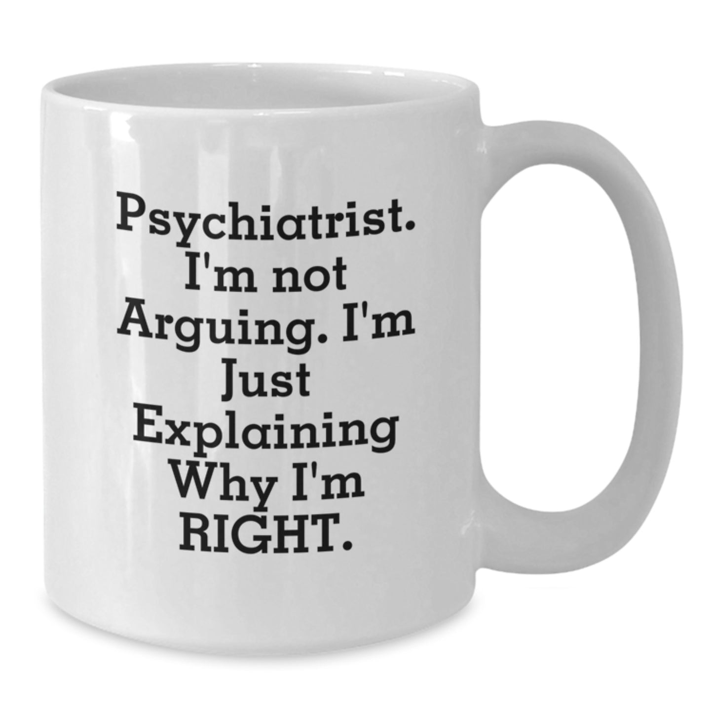Psychiatrist Humor White Coffee Mug, Funny Gifts from Friends to Men, Unique Graduation Gifts for Him - Additional