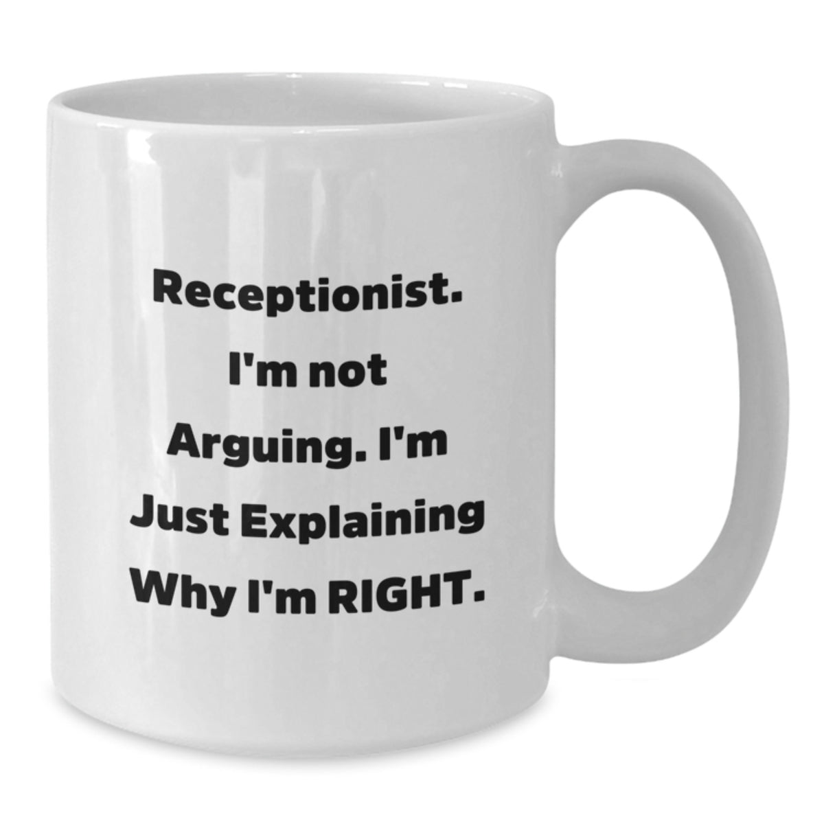 Receptionist Gift for Him - Witty Quote Keepsake White Coffee Mug - Additional