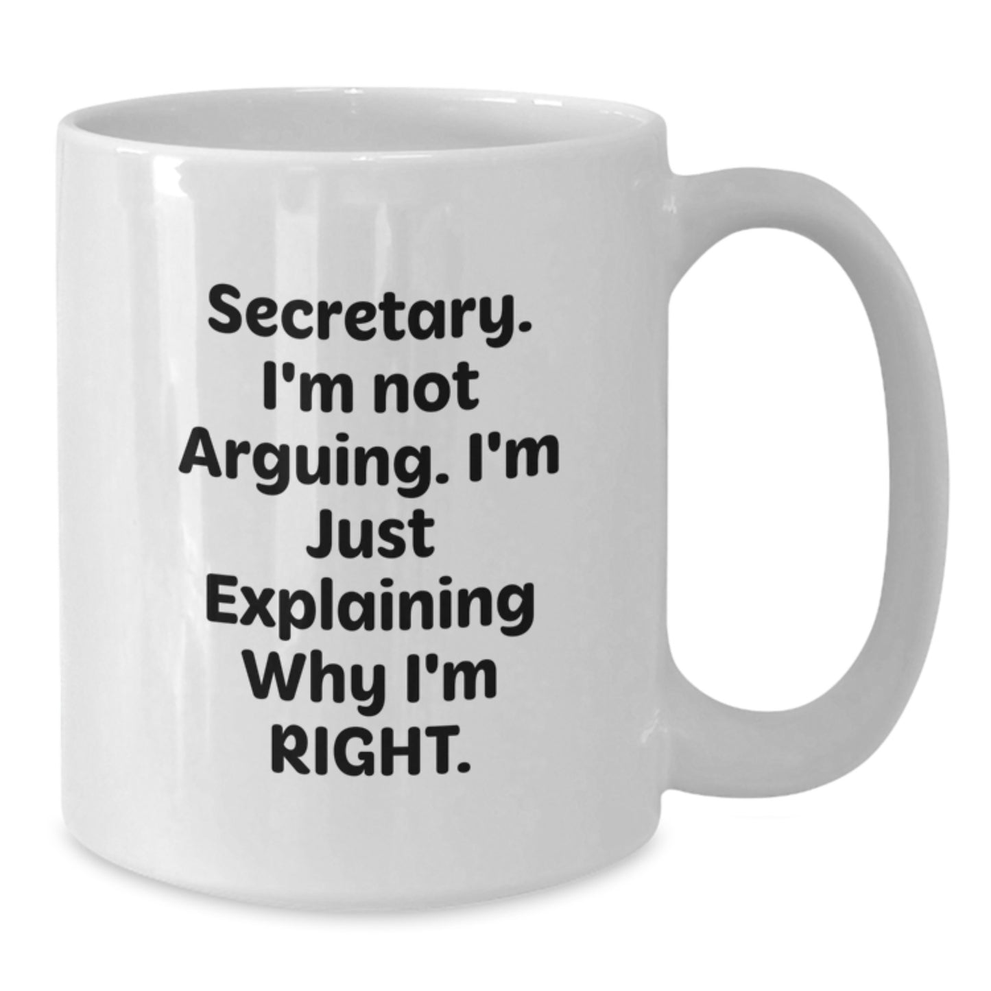 Funny Secretary Gifts for Women - White Coffee Mug, 11oz or 15oz Capacity, Christmas Unique Presents from Friends or Family - Additional