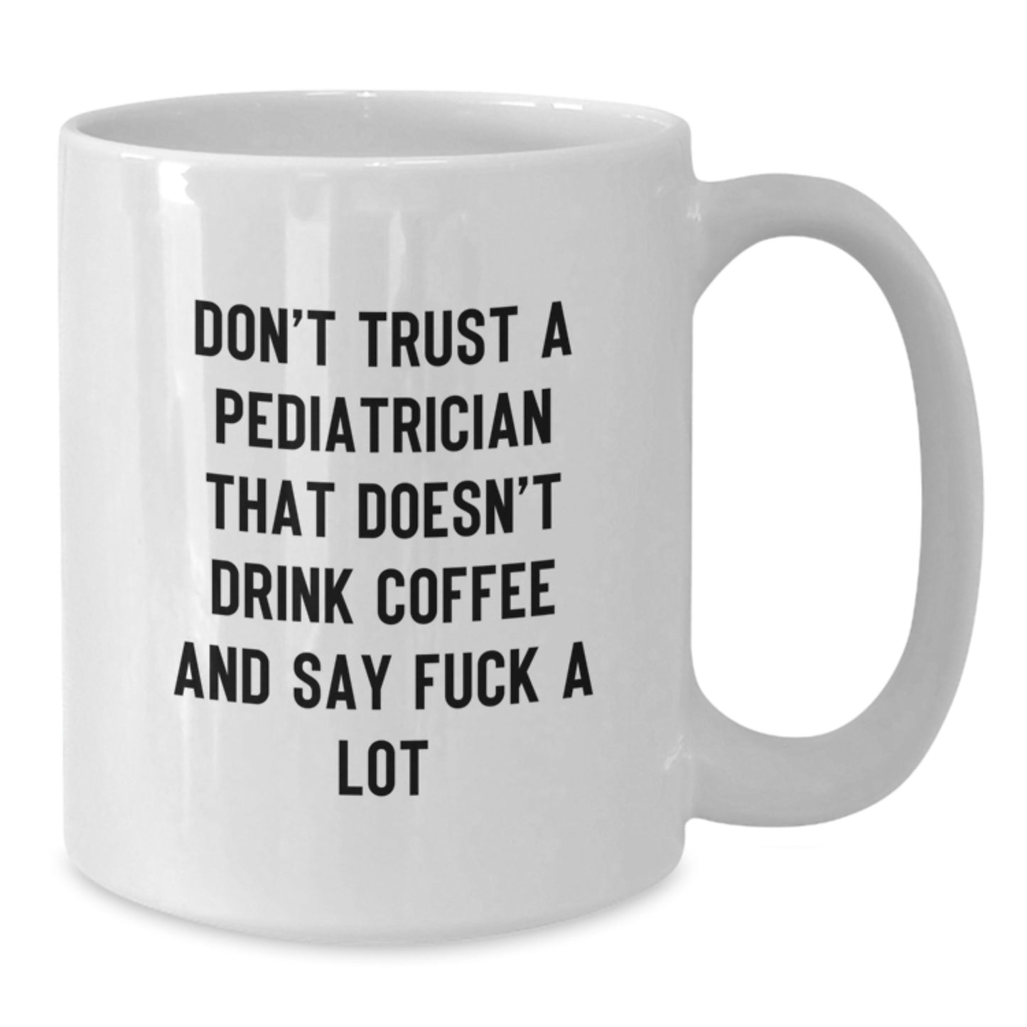Funny Gifts from Family and Friends for Pediatrician Men and Women - Unique White Coffee Mug for Graduation - Additional