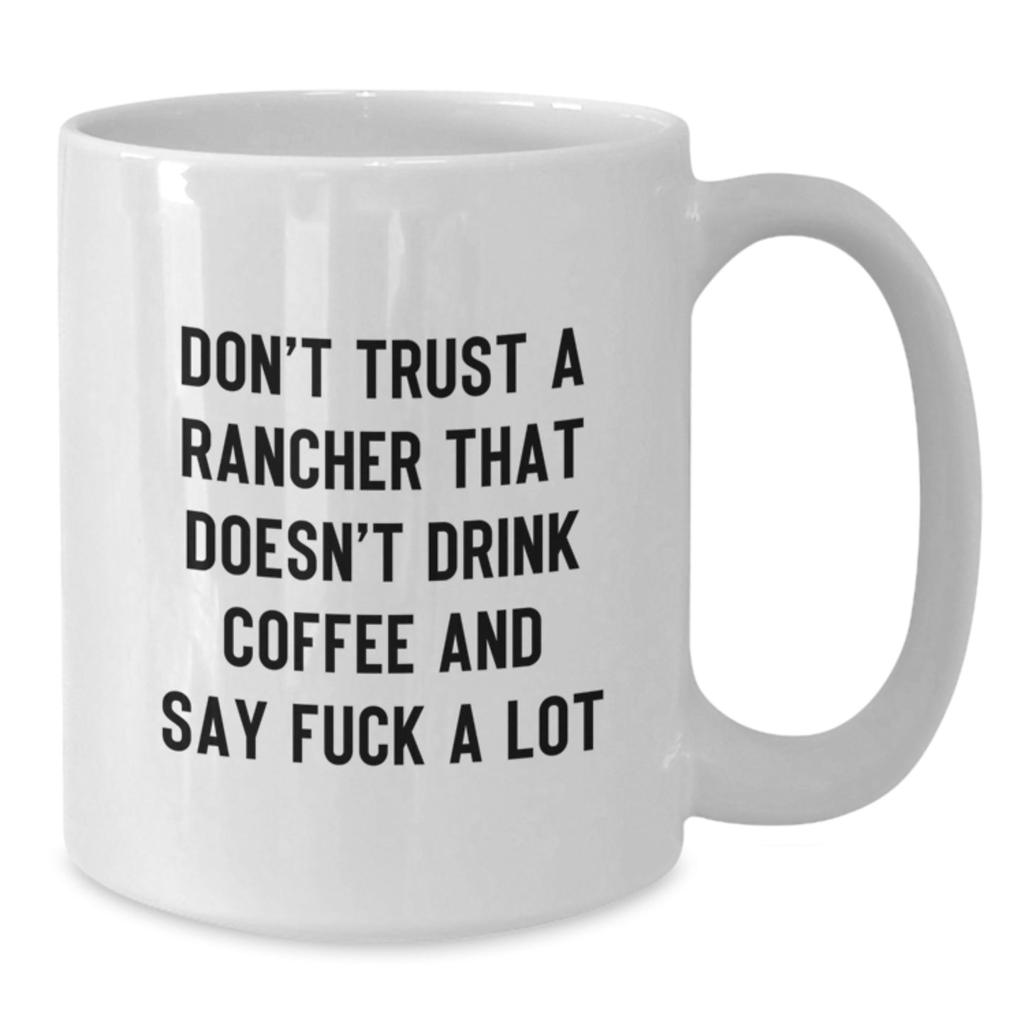 Funny Rancher Gifts, White Coffee Mug, Graduation Unique Gifts from Men to Rancher Men - Additional