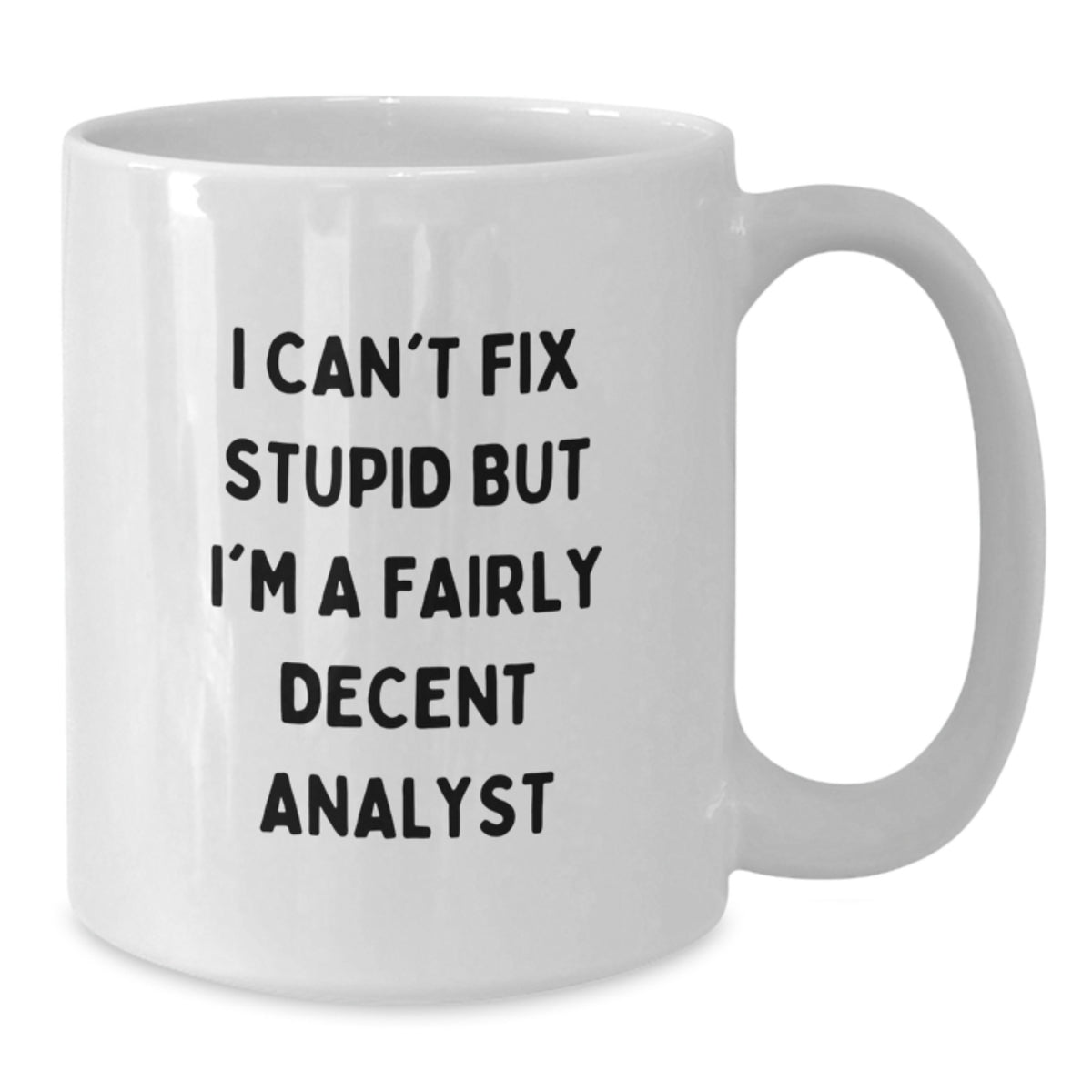 Christmas Gift for Her - Fairly Decent Analyst Quote Mug - Additional