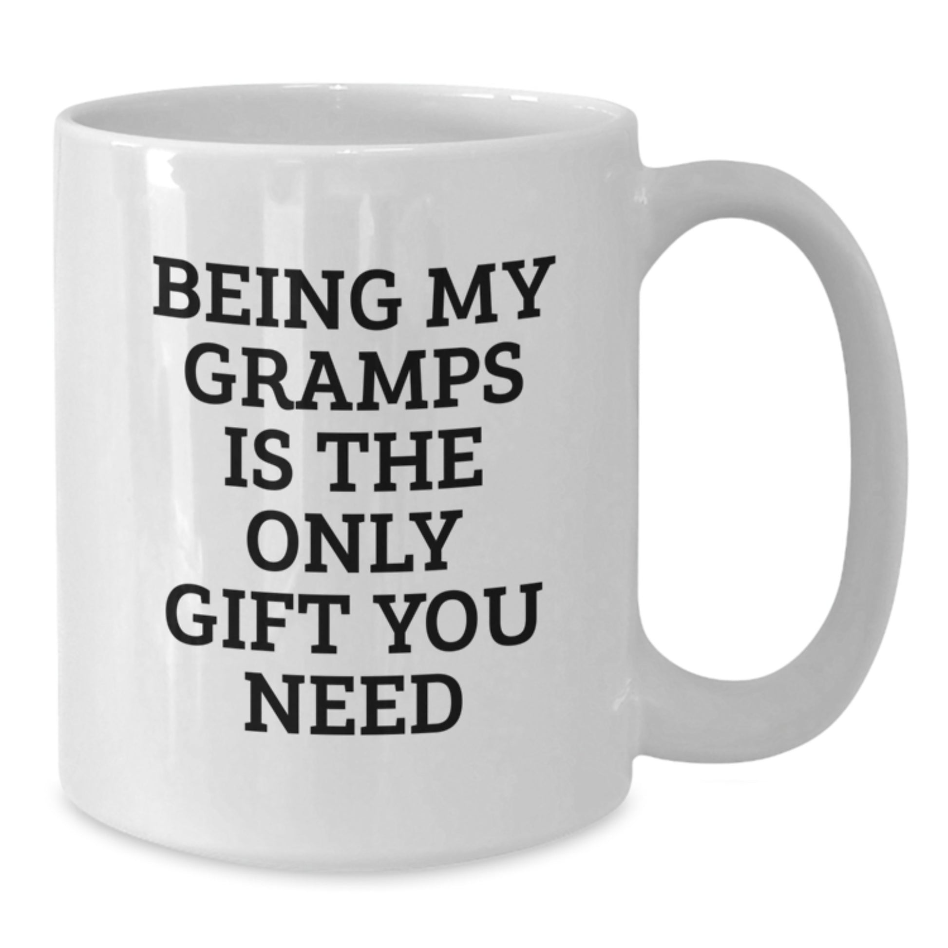 Funny Gramps Gifts: White Coffee Mug for Graduation - 'Being My Gramps Is The Only Gift You Need' - Gifts from Family to Gramps, Perfect for Men - Additional