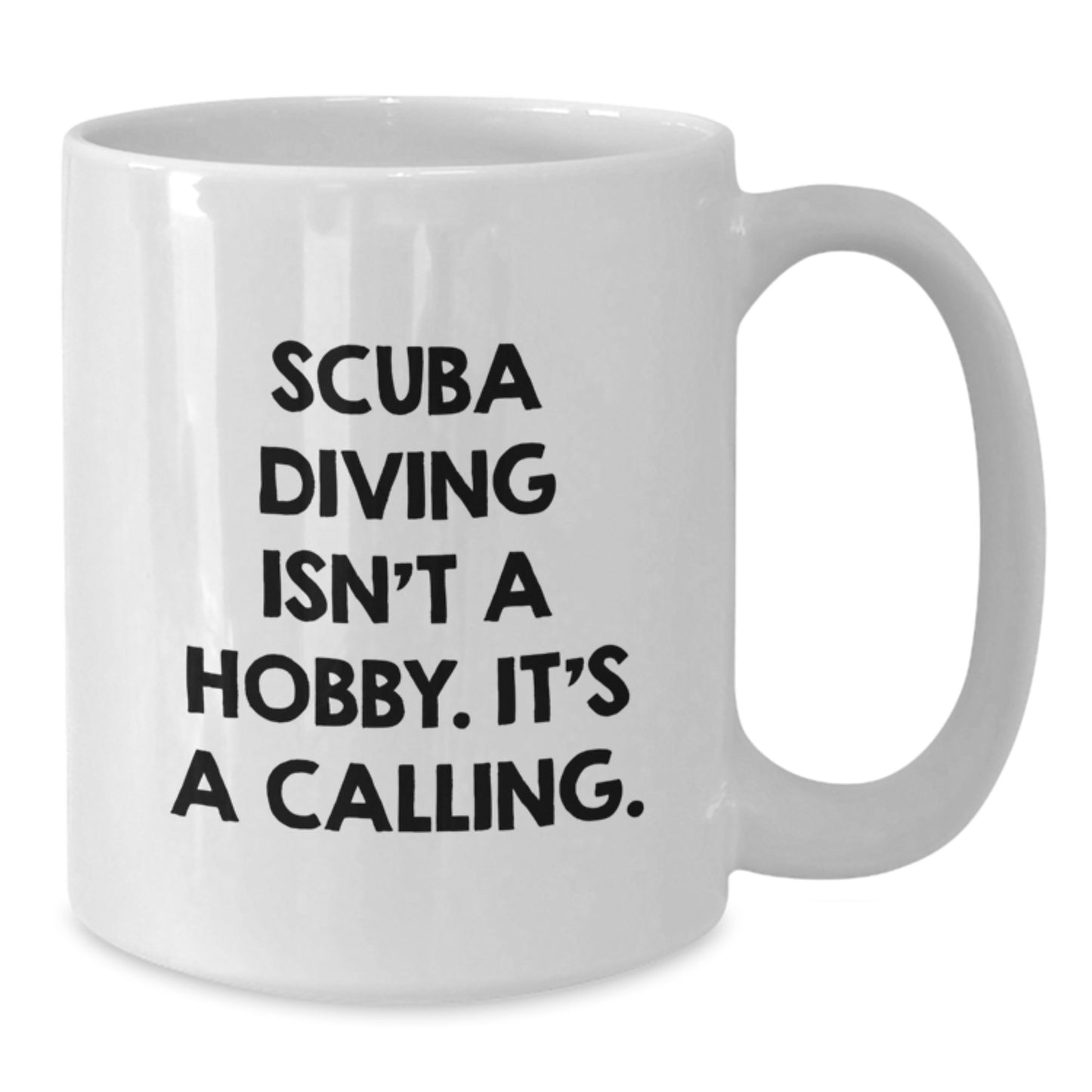 Scuba Diving Enthusiasts Gifts from Friends and Family - White Coffee Mug with Funny Quote - Additional