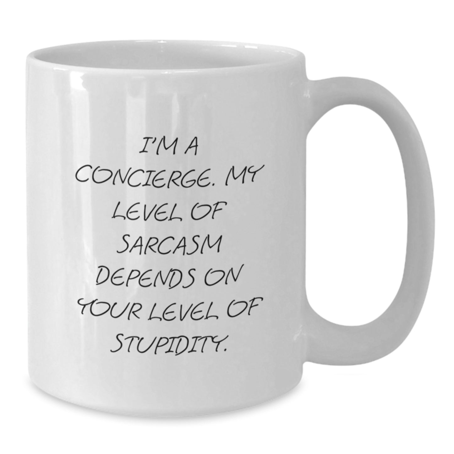 Concierge Humor Gifts for Birthday, Funny White Coffee Mug, 'I'm A Concierge. My Level Of Sarcasm Depends On Your Level Of Stupidity.' - Additional
