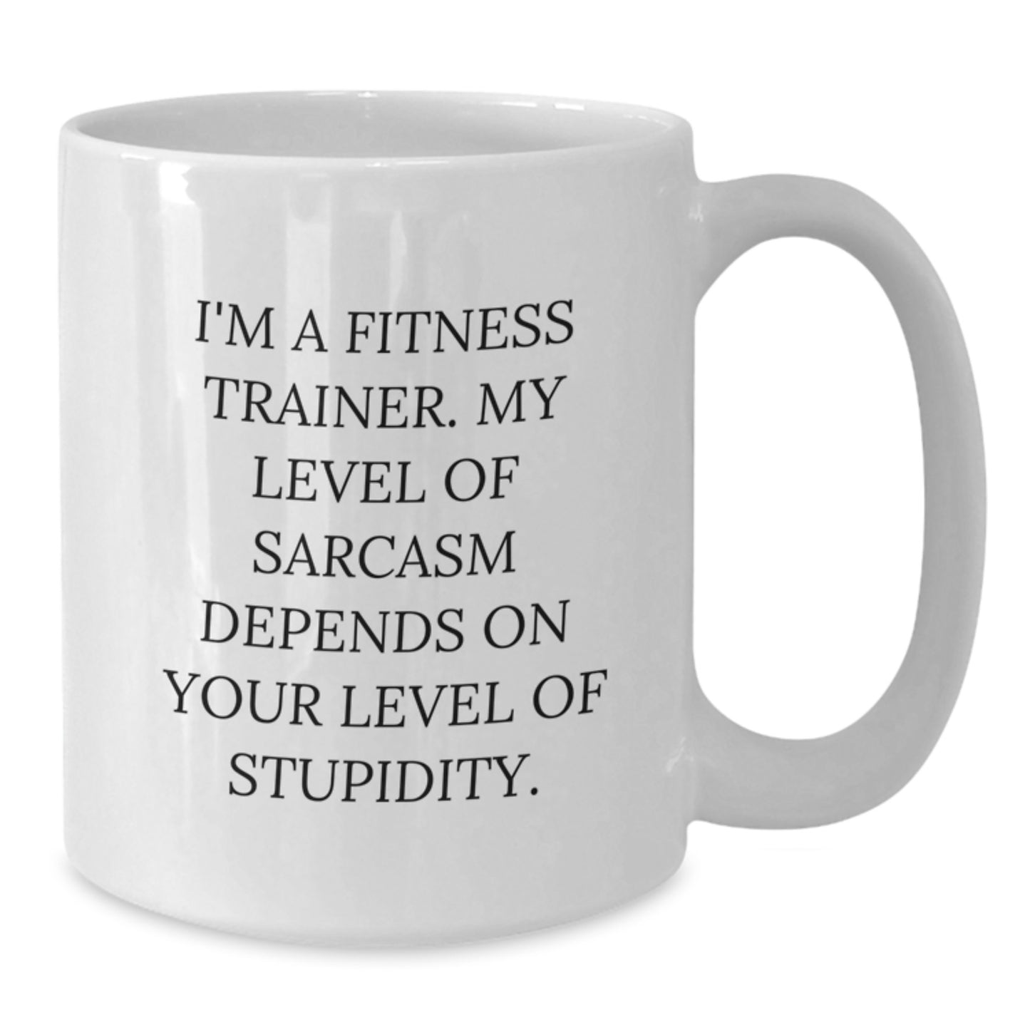 Fitness Trainer Humor Gifts from Friends for Graduation Unique White Coffee Mug - Additional
