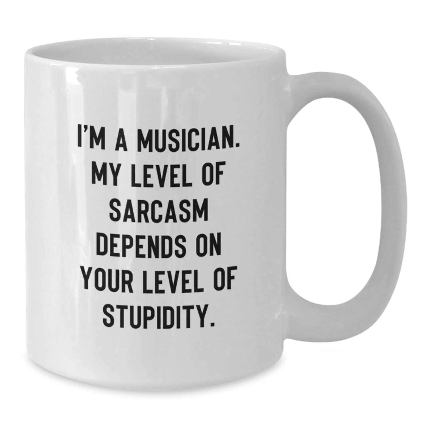 Funny Musician Gifts, Sarcasm Inspired White Coffee Mug, Graduation Unique Gifts for Musician Friends - Additional