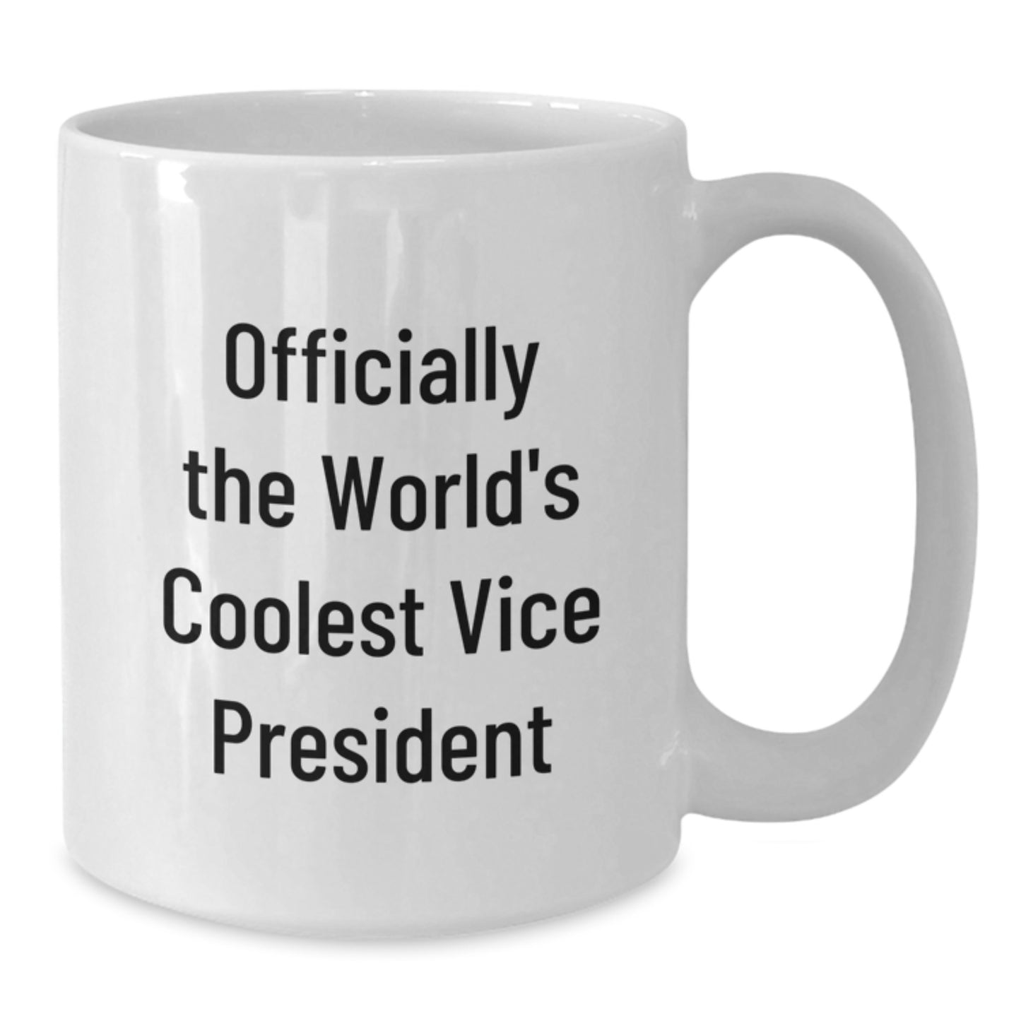 Funny Gifts from Friends for Vice President Unique White Coffee Mugs, Officially The World's Coolest Vice President Quote - Additional