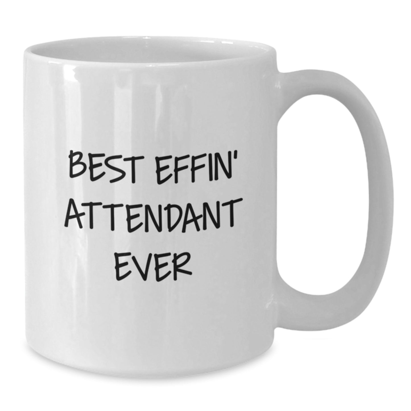 Funny Attendant Graduation Gifts from Friends - Best Effin' Attendant Ever Quote on White Coffee Mug, 11oz or 15oz Capacity, Ceramic, Microwave, and Dishwasher Safe - Additional